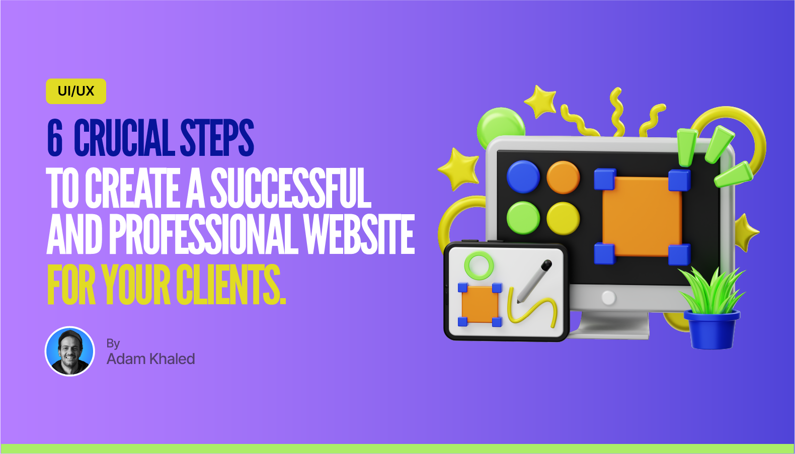 UI/UX Design: 6 Crucial Steps to create a successful and professional website for your client