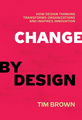 6 Change by Design" by Tim Brown