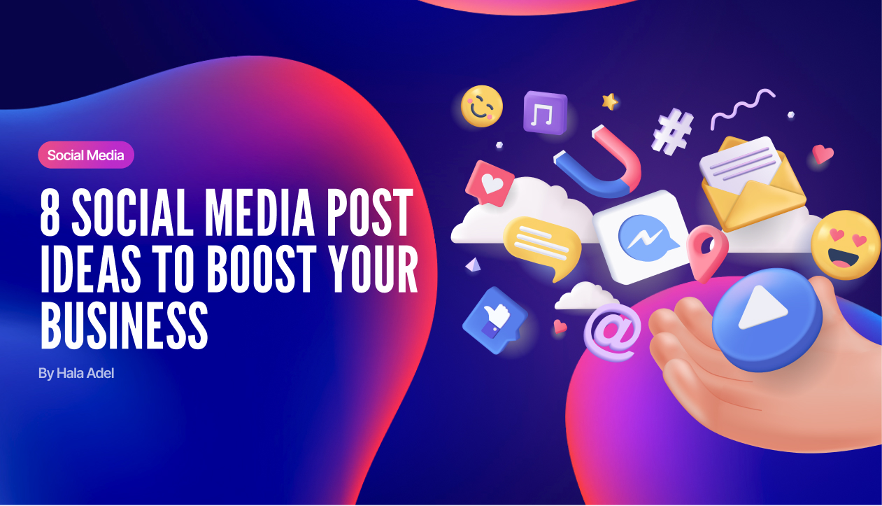 8 Social Media Post Ideas to boost your business
