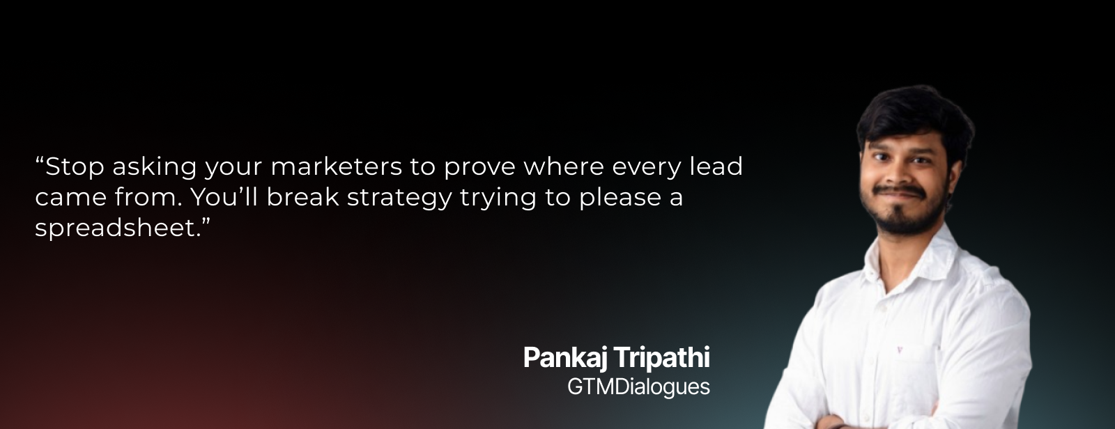Stop asking your marketers to prove where every lead came from. You’ll break strategy trying to please a spreadsheet