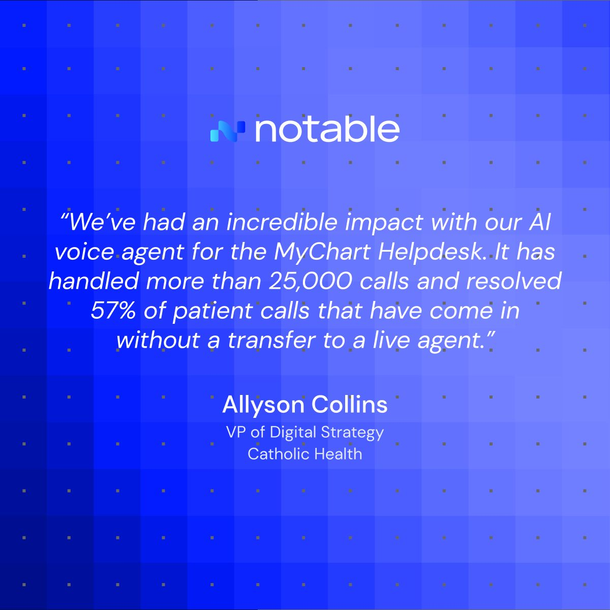 Notable customer quote from Allyson Collins about AI voice agent impact