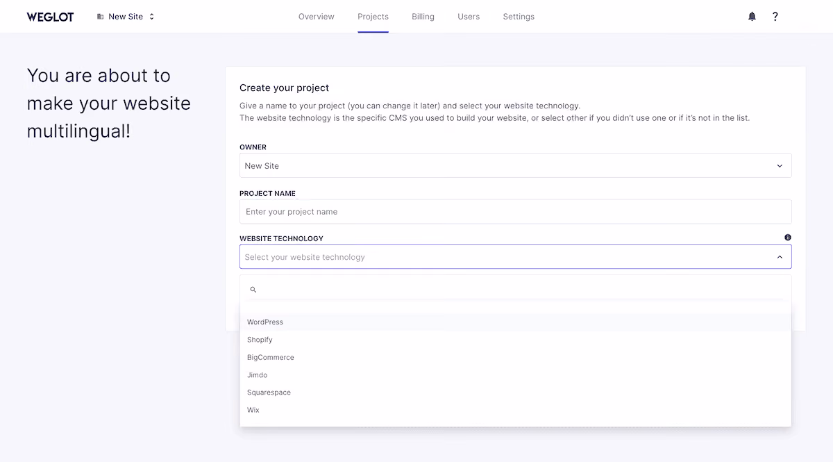 The Weglot onboarding wizard showing the project name field and Website Technology drop-down menu with platform options. If your site is a coded custom build that doesn't use a CMS or you don’t see your CMS technology in the list, select “Other”.