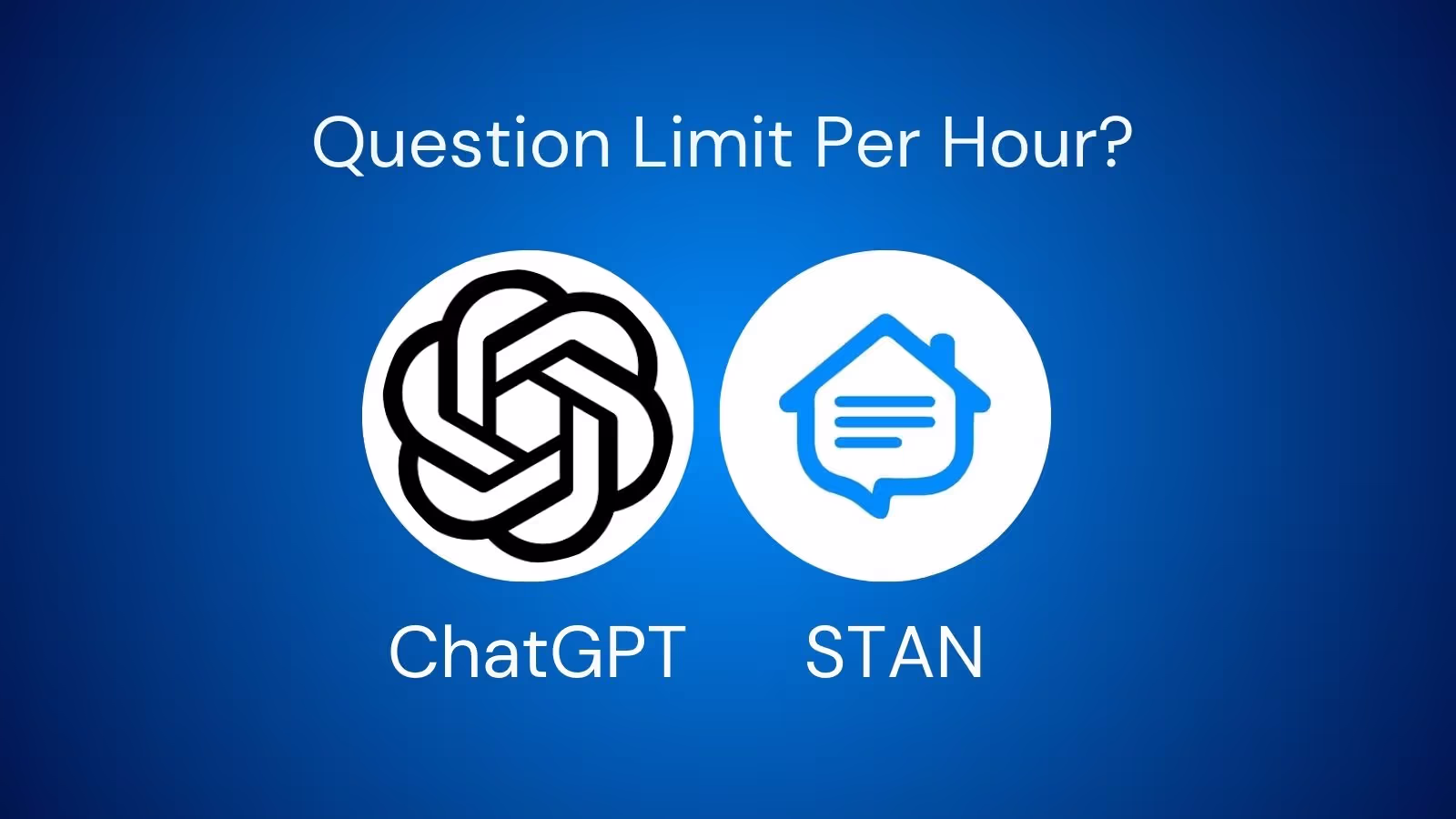 How Many Questions Can You Ask ChatGPT Per Hour? ChatGPT vs. STAN AI