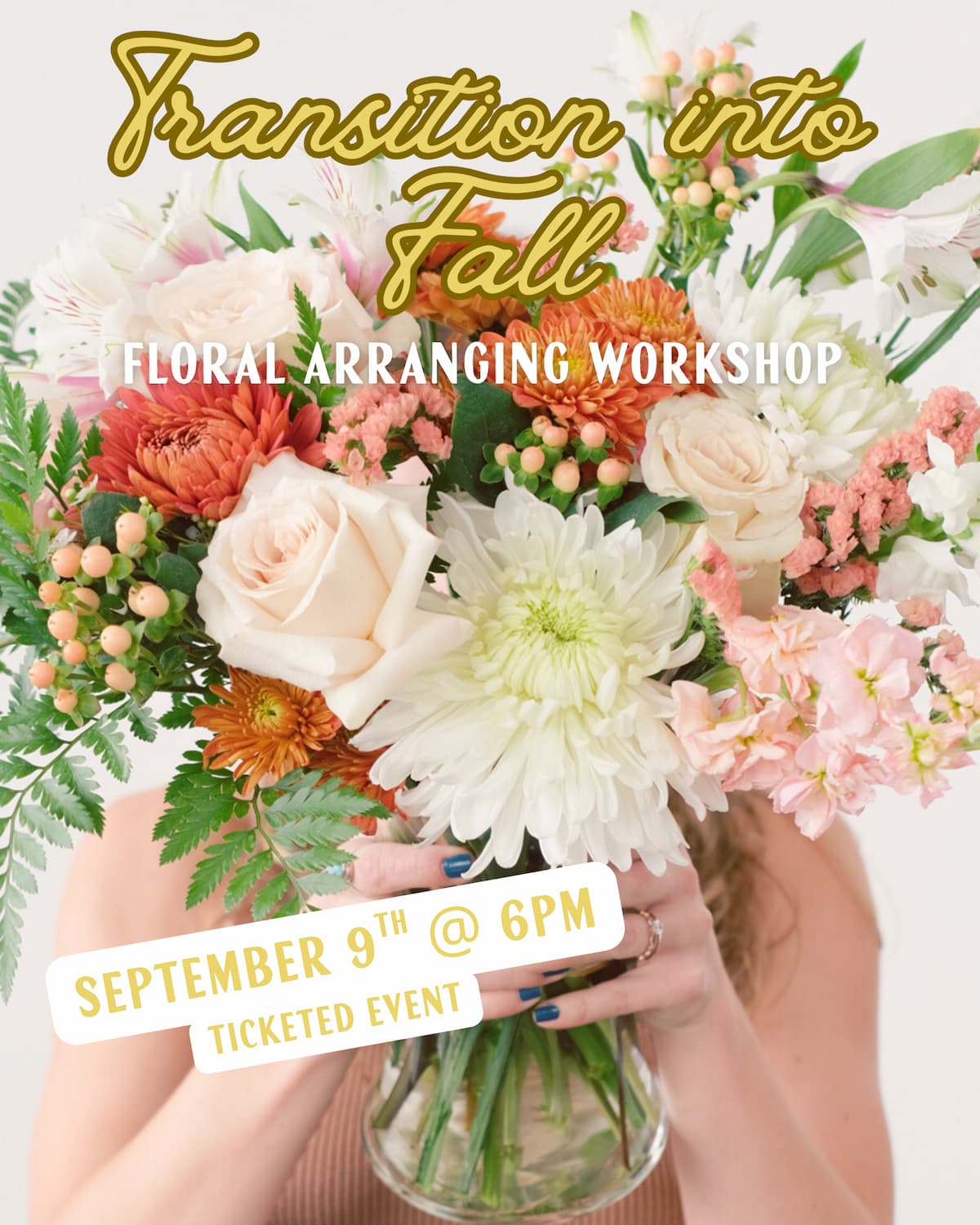 Transition Into Fall  Arrangement Workshop