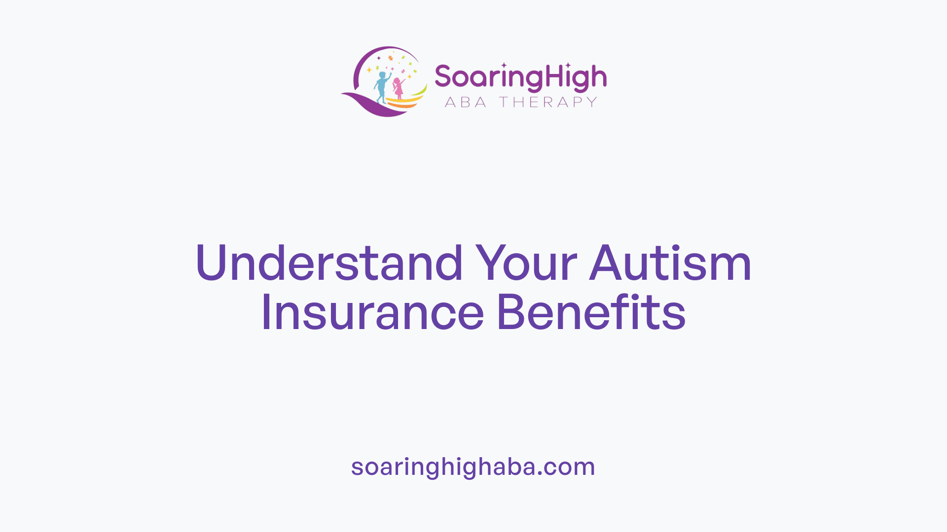 Understand Your Autism Insurance Benefits
