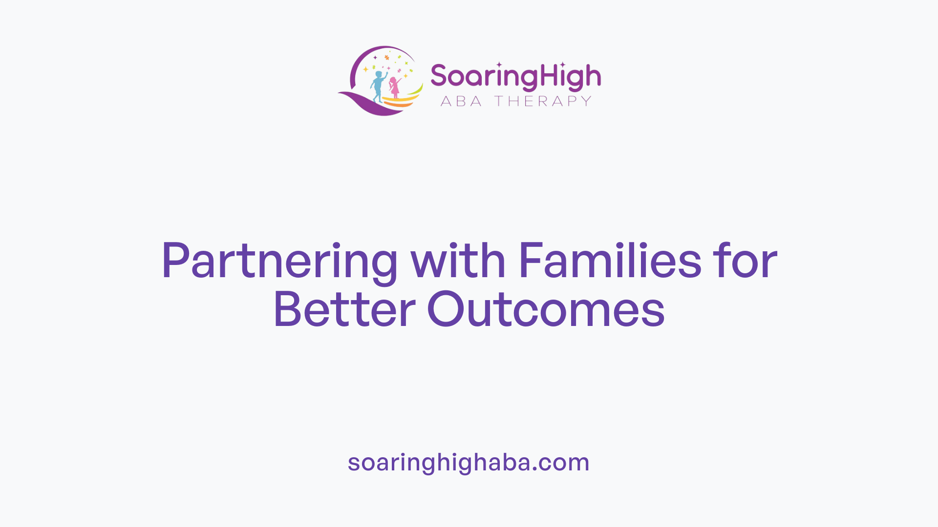 Partnering with Families for Better Outcomes
