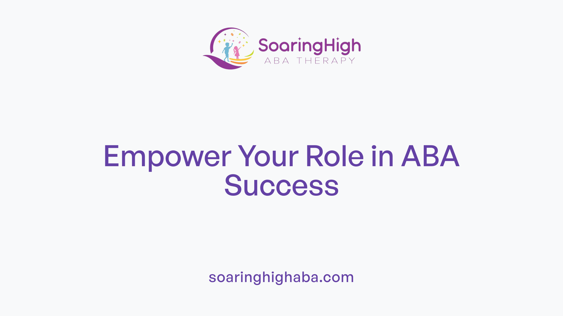 Empower Your Role in ABA Success