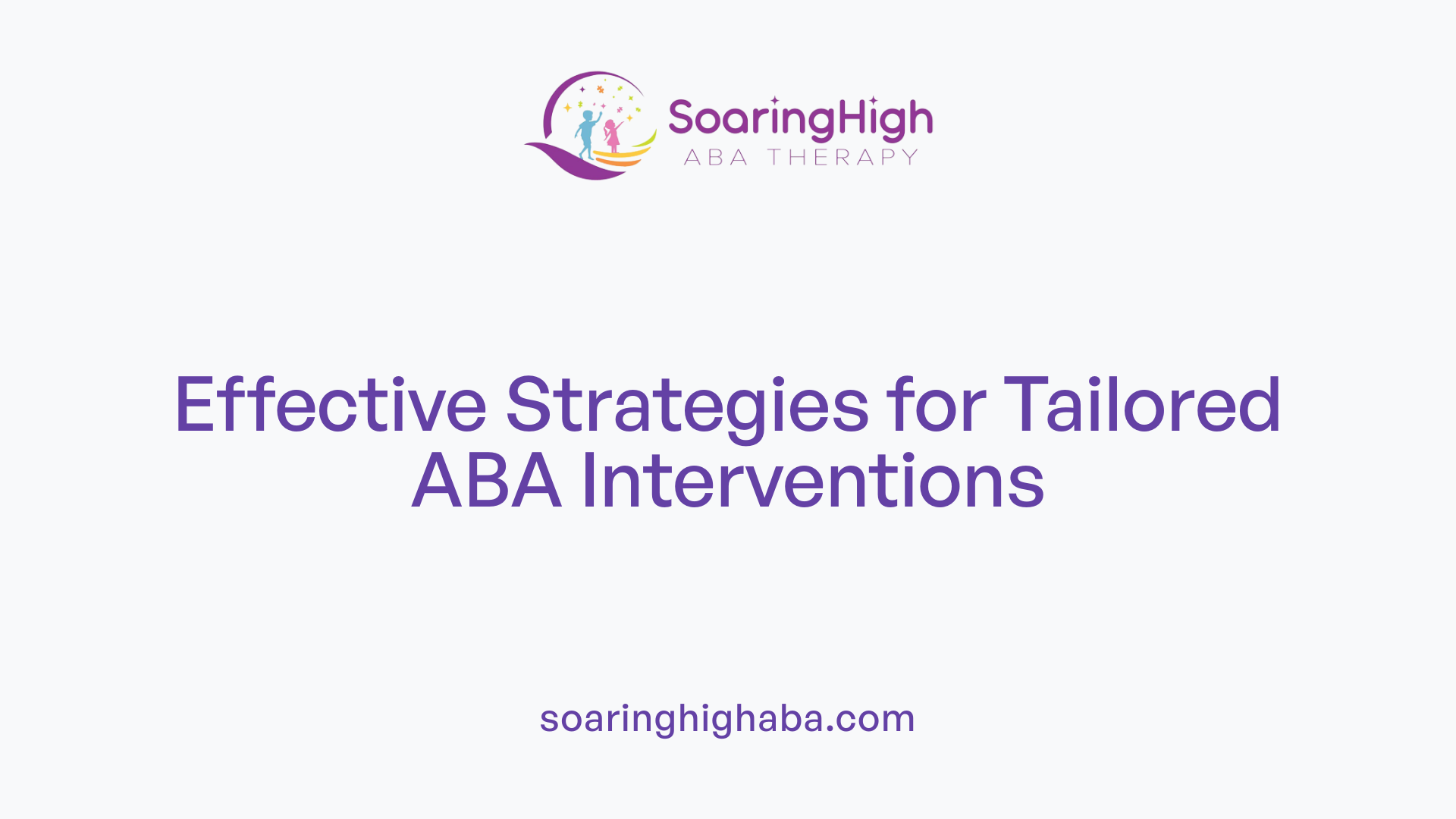 Effective Strategies for Tailored ABA Interventions