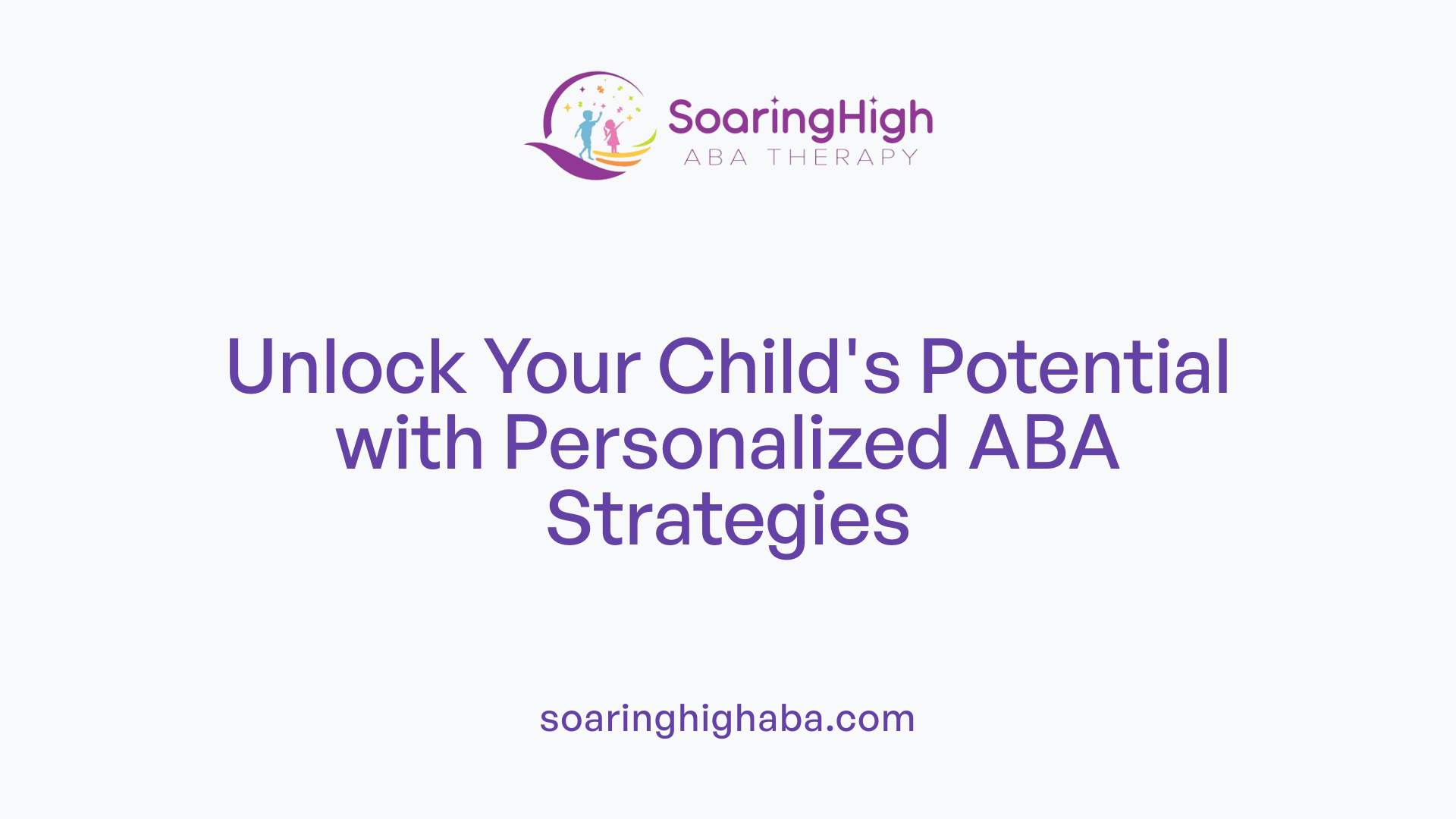 Unlock Your Child's Potential with Personalized ABA Strategies