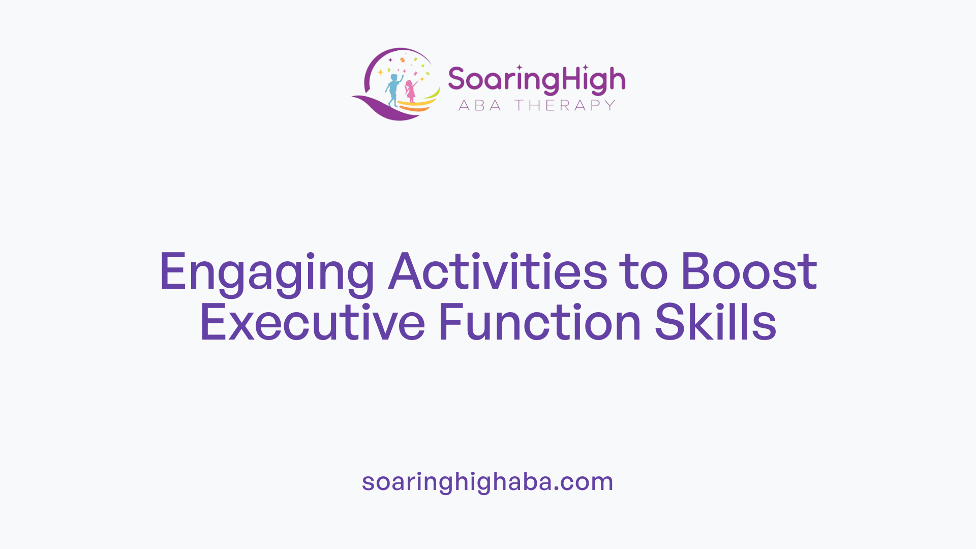 Engaging Activities to Boost Executive Function Skills