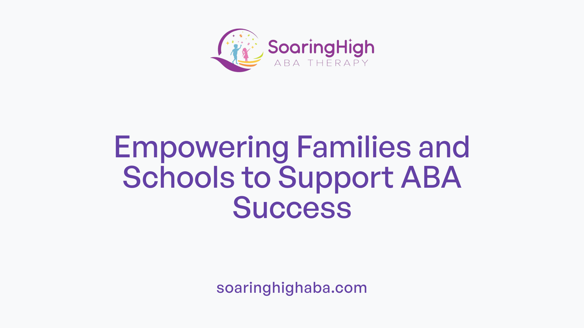 Empowering Families and Schools to Support ABA Success