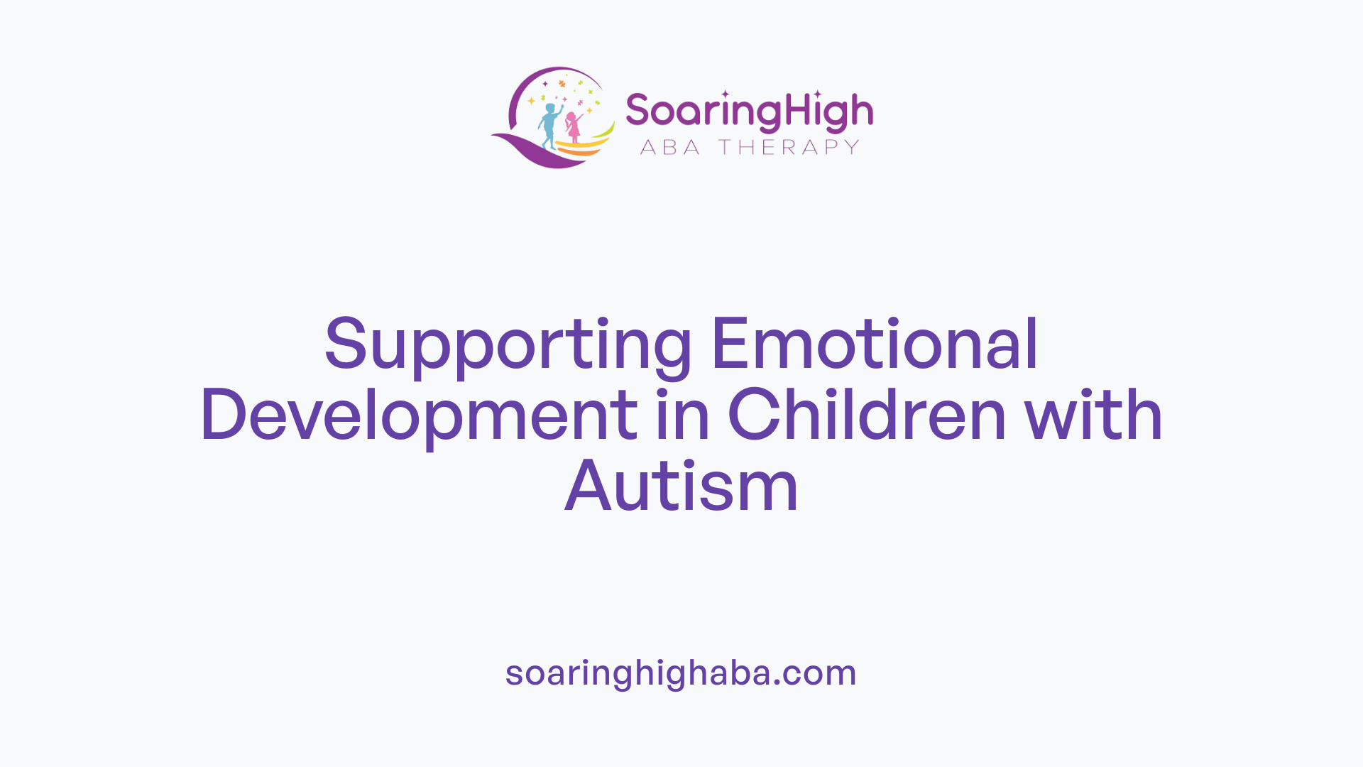 Supporting Emotional Development in Children with Autism