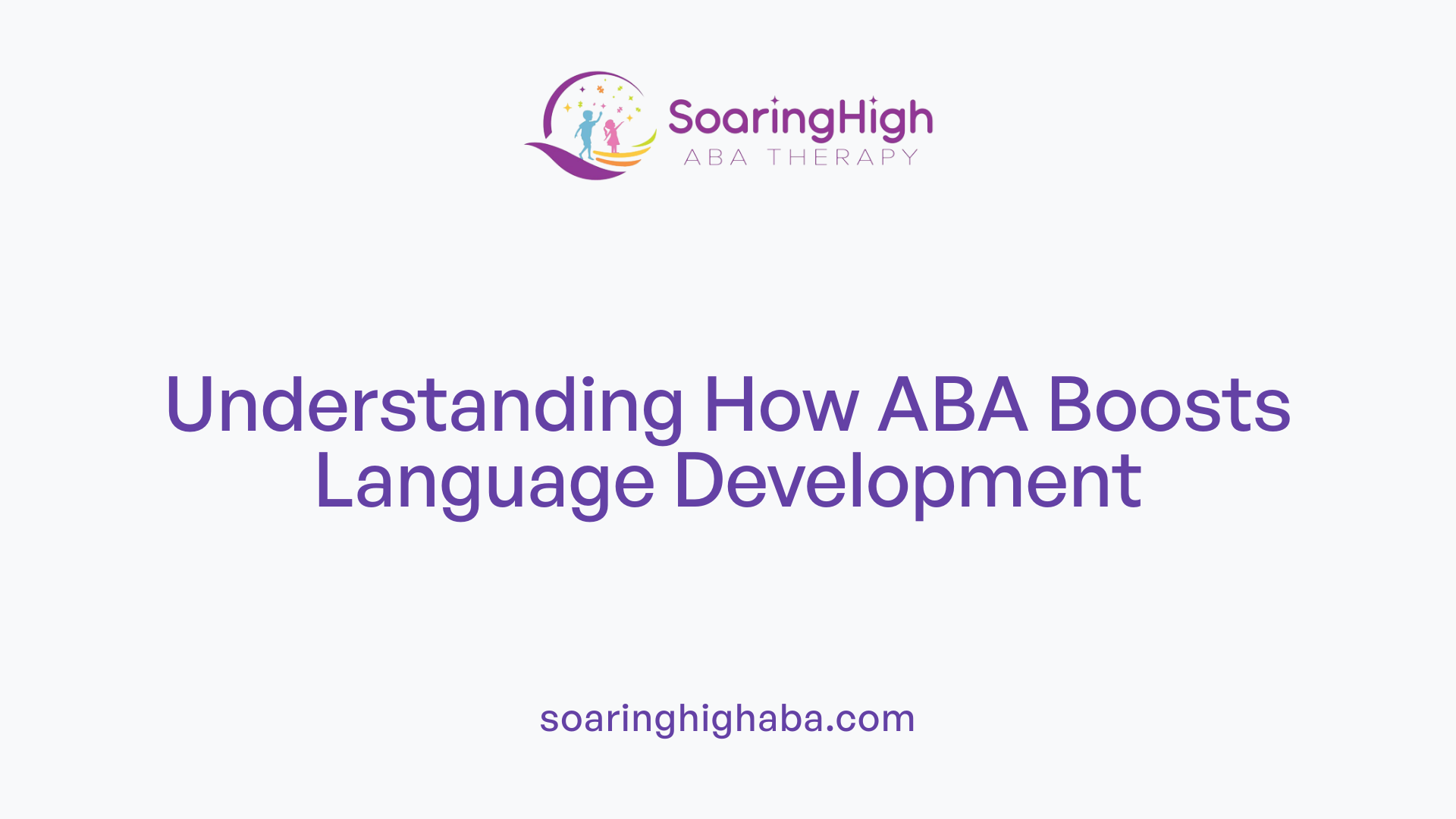 Understanding How ABA Boosts Language Development