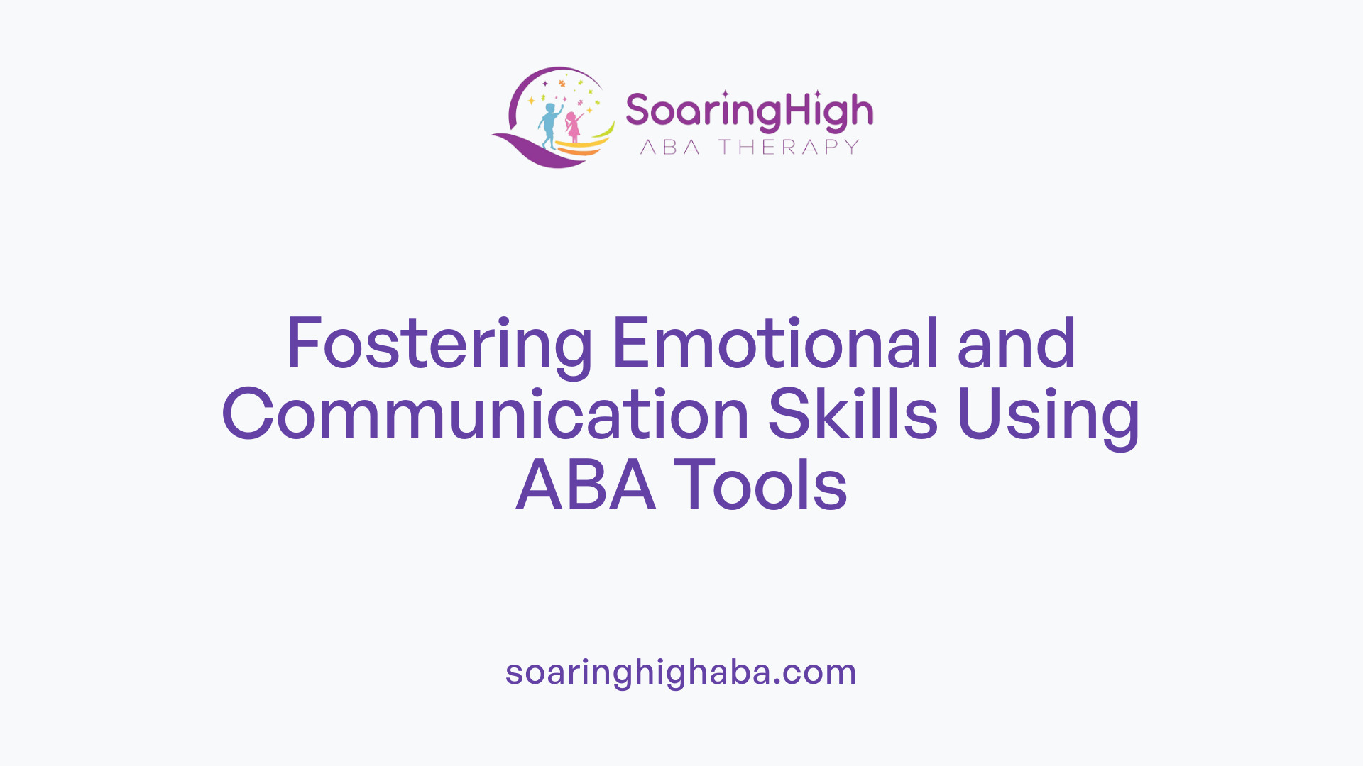 Fostering Emotional and Communication Skills Using ABA Tools