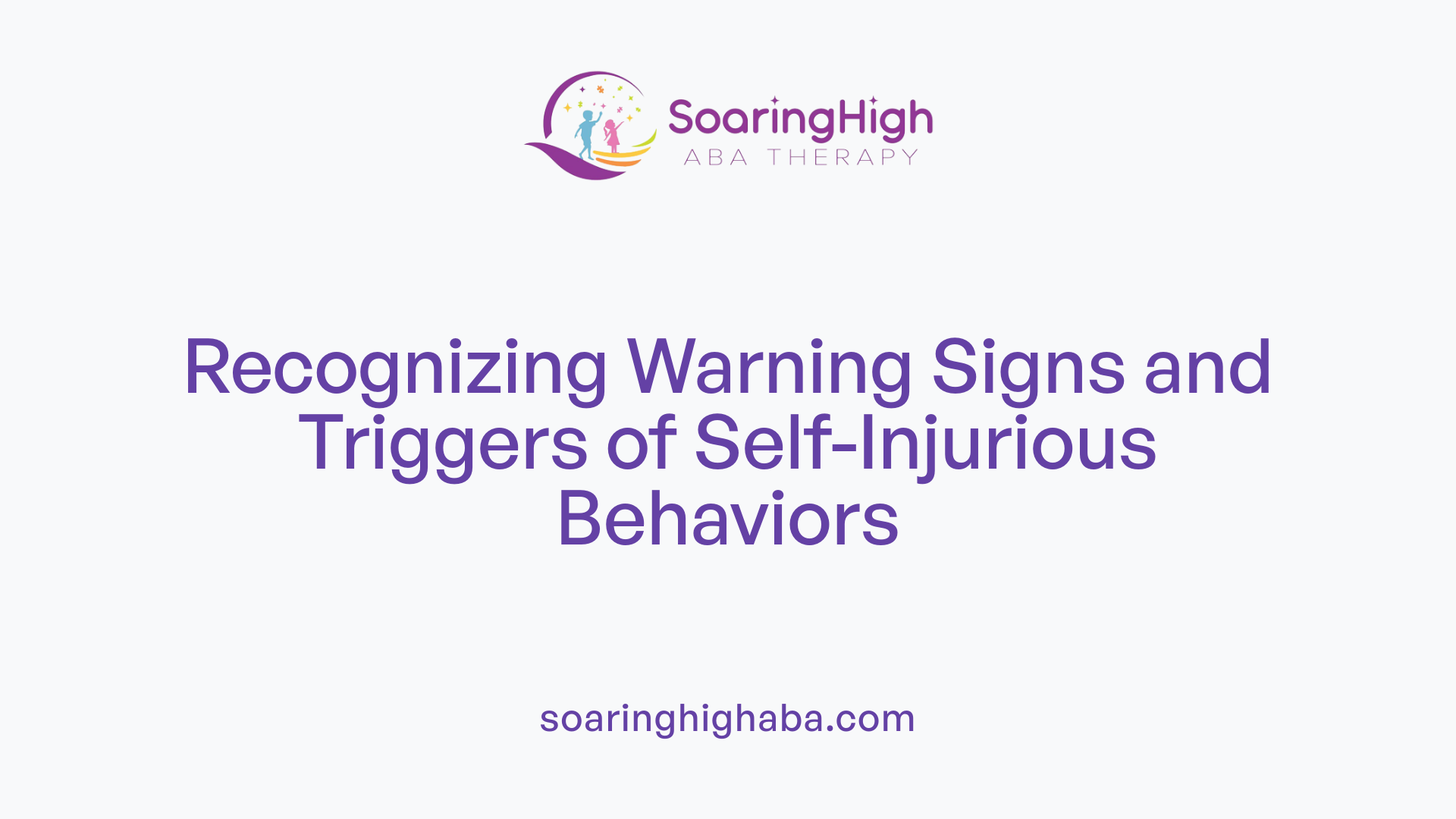 Recognizing Warning Signs and Triggers of Self-Injurious Behaviors