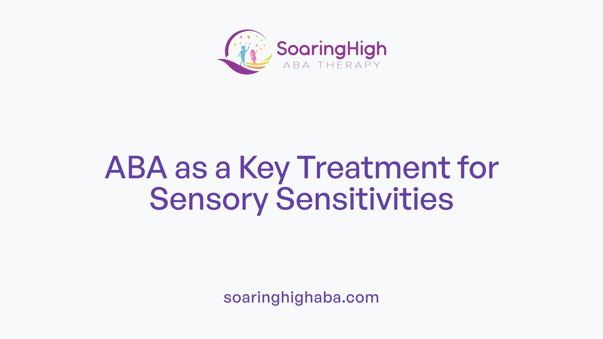 ABA as a Key Treatment for Sensory Sensitivities