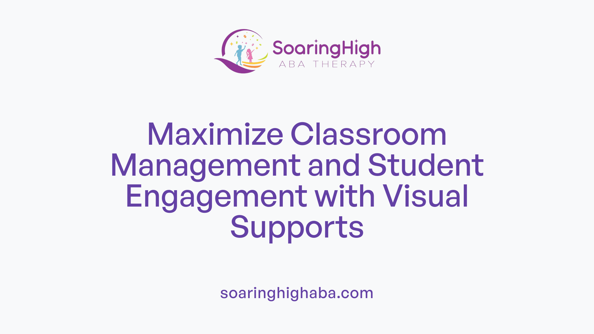 Maximize Classroom Management and Student Engagement with Visual Supports