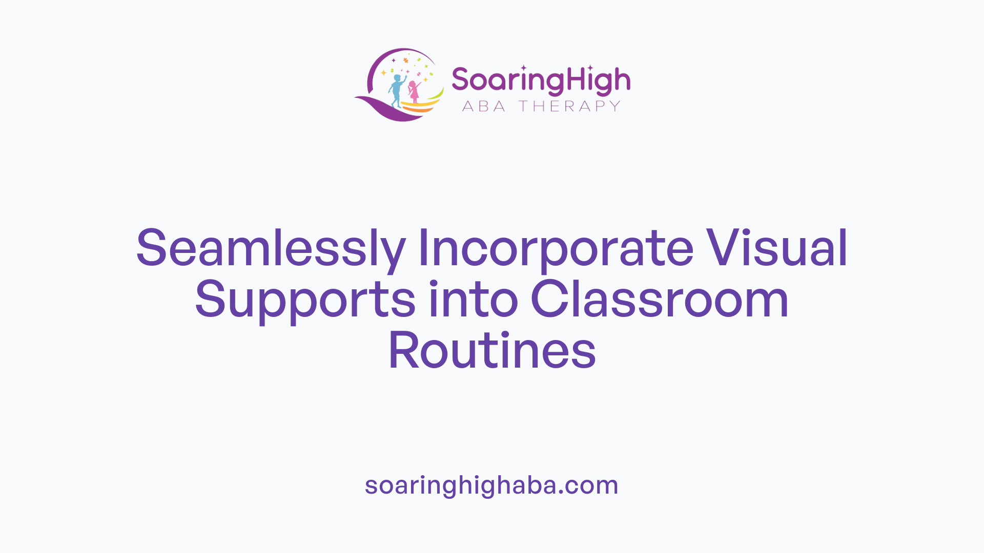 Seamlessly Incorporate Visual Supports into Classroom Routines