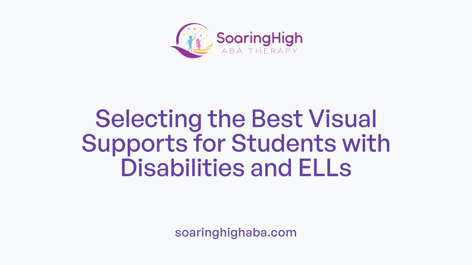 Selecting the Best Visual Supports for Students with Disabilities and ELLs