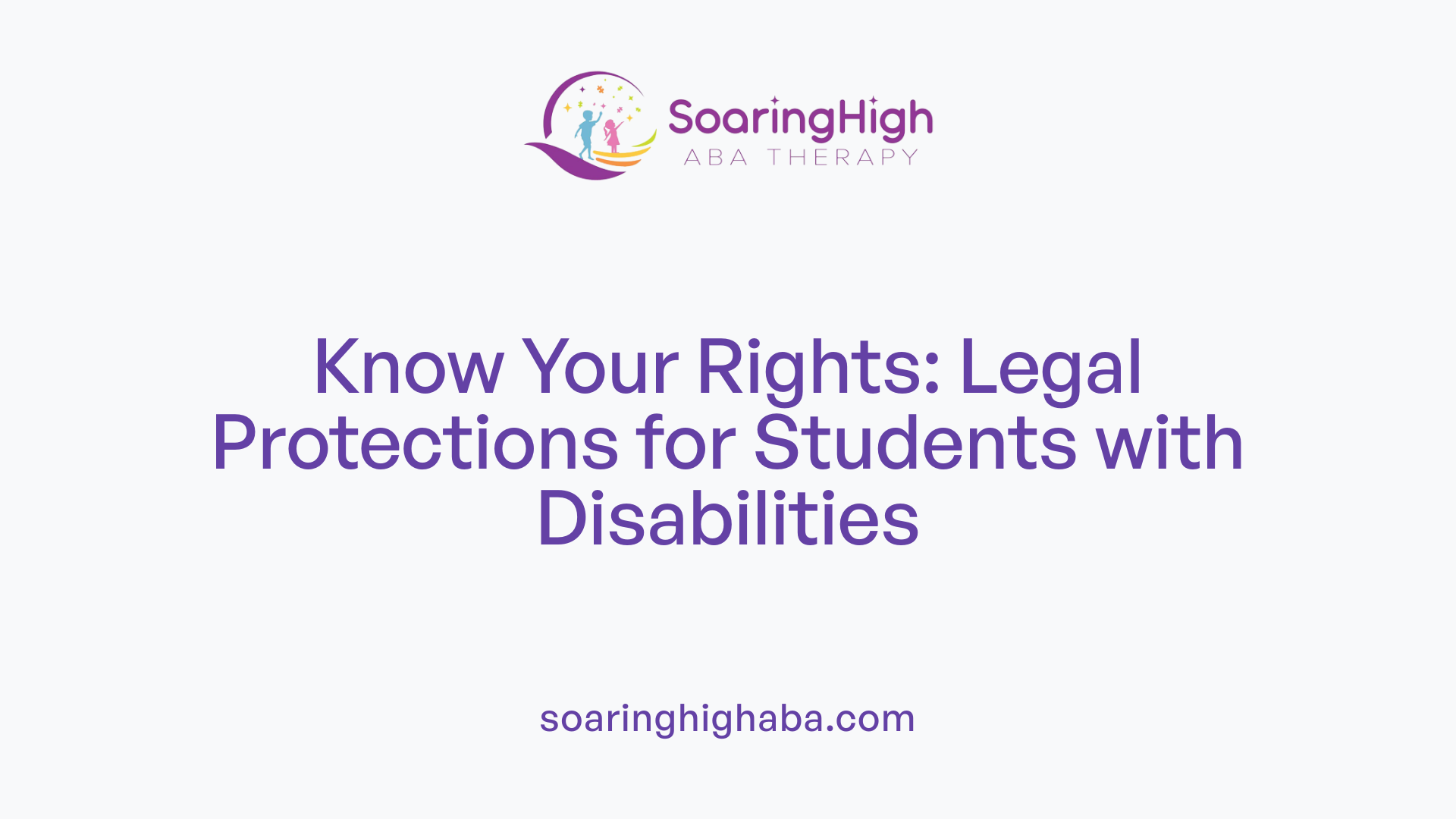Know Your Rights: Legal Protections for Students with Disabilities