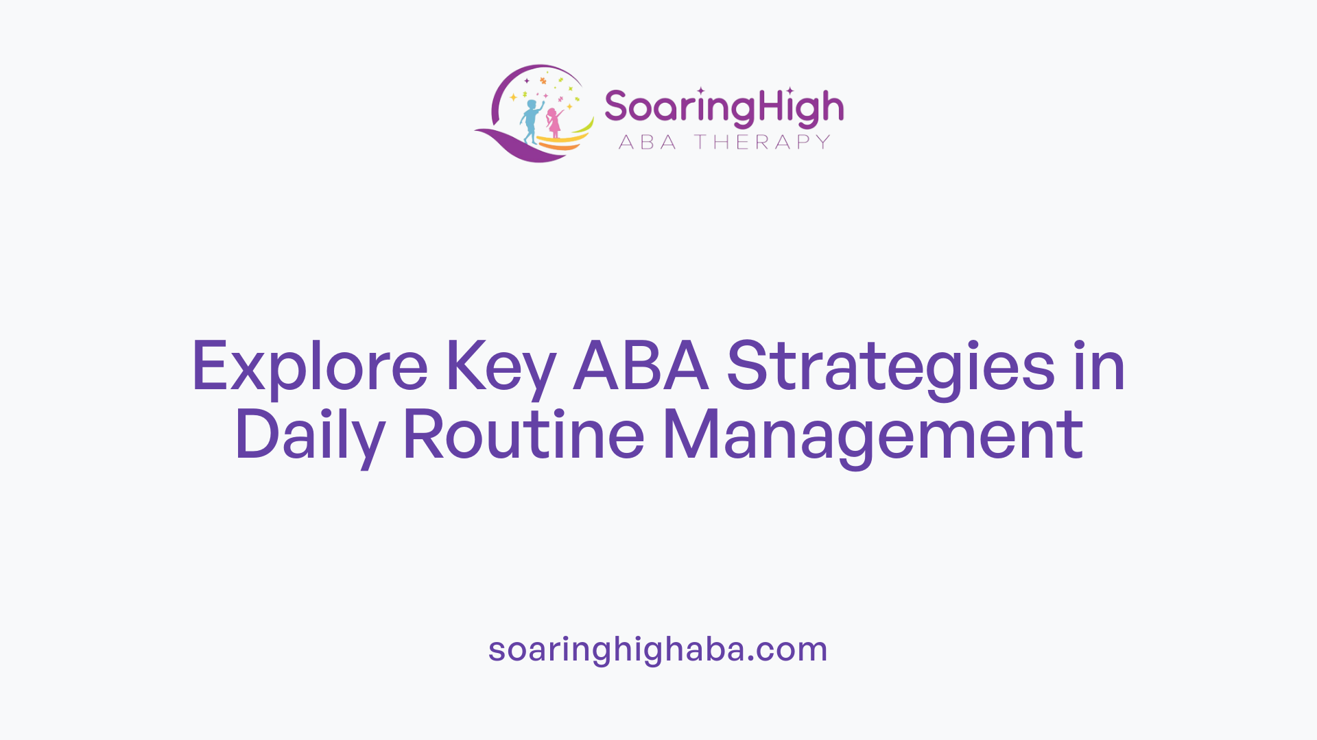 Explore Key ABA Strategies in Daily Routine Management