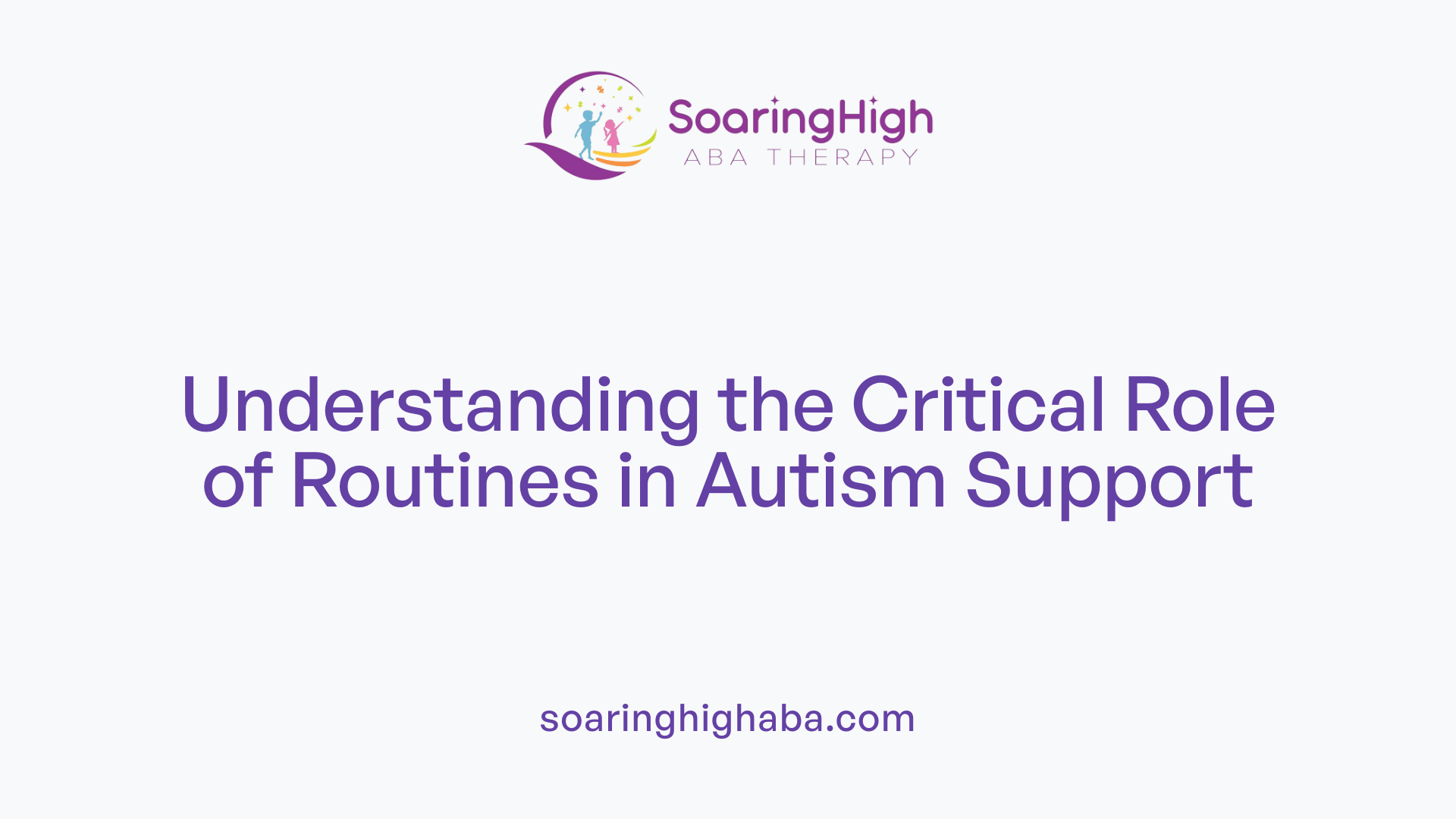 Understanding the Critical Role of Routines in Autism Support