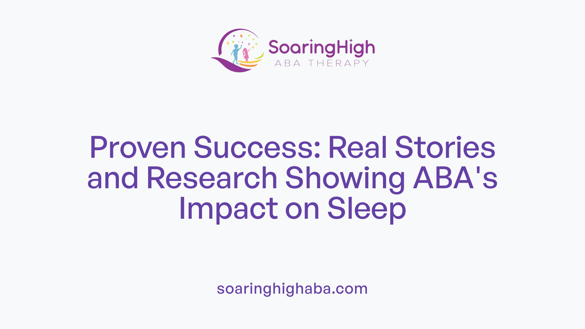 Proven Success: Real Stories and Research Showing ABA's Impact on Sleep