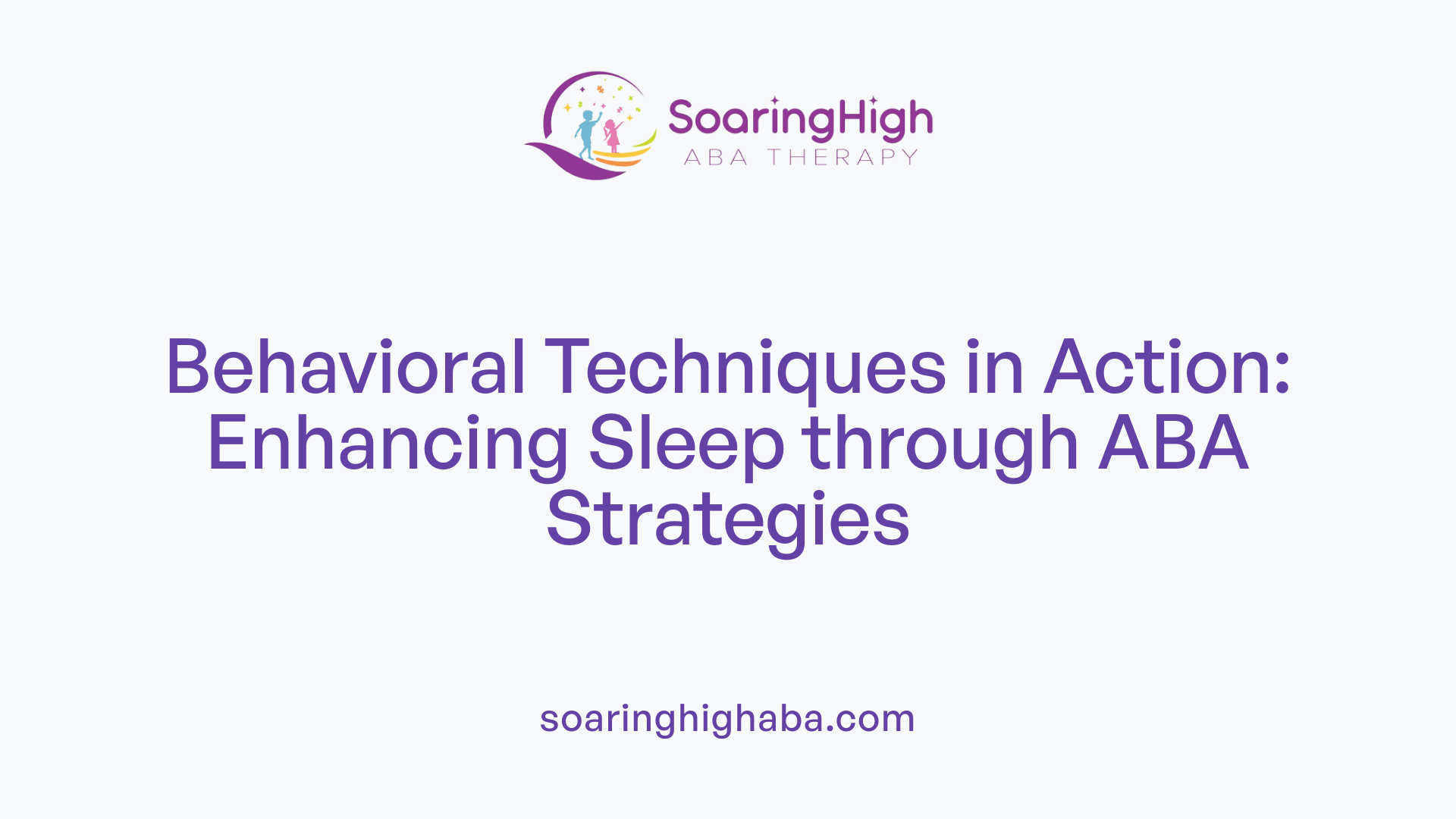 Behavioral Techniques in Action: Enhancing Sleep through ABA Strategies