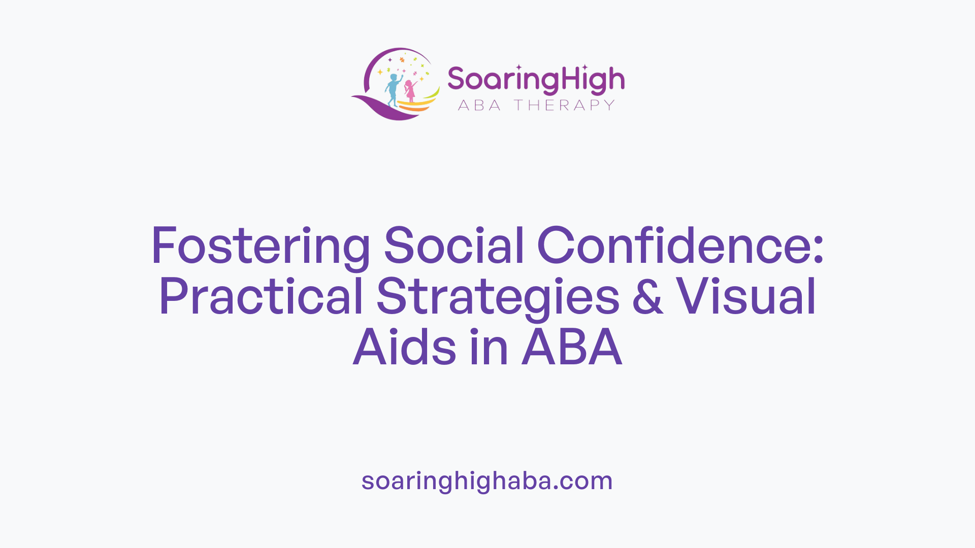 Fostering Social Confidence: Practical Strategies &amp; Visual Aids in ABA