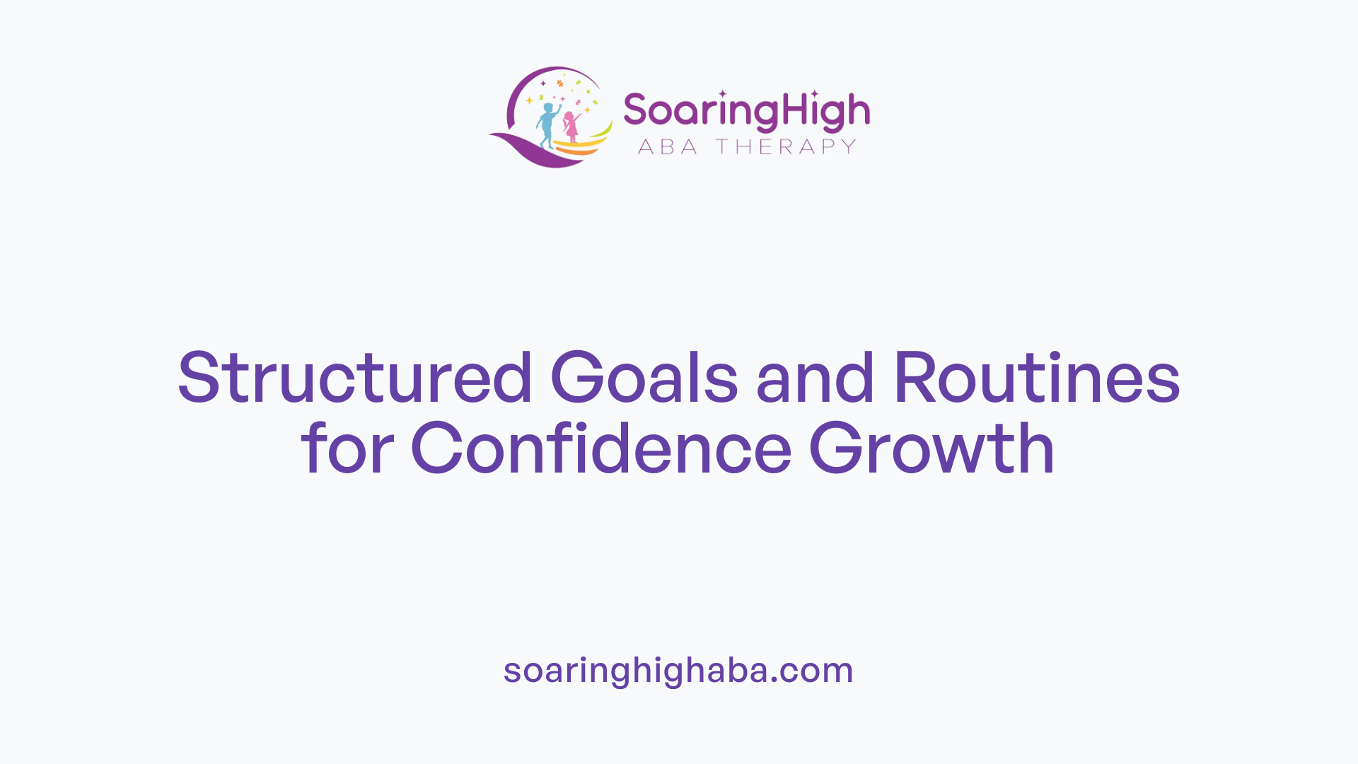Structured Goals and Routines for Confidence Growth