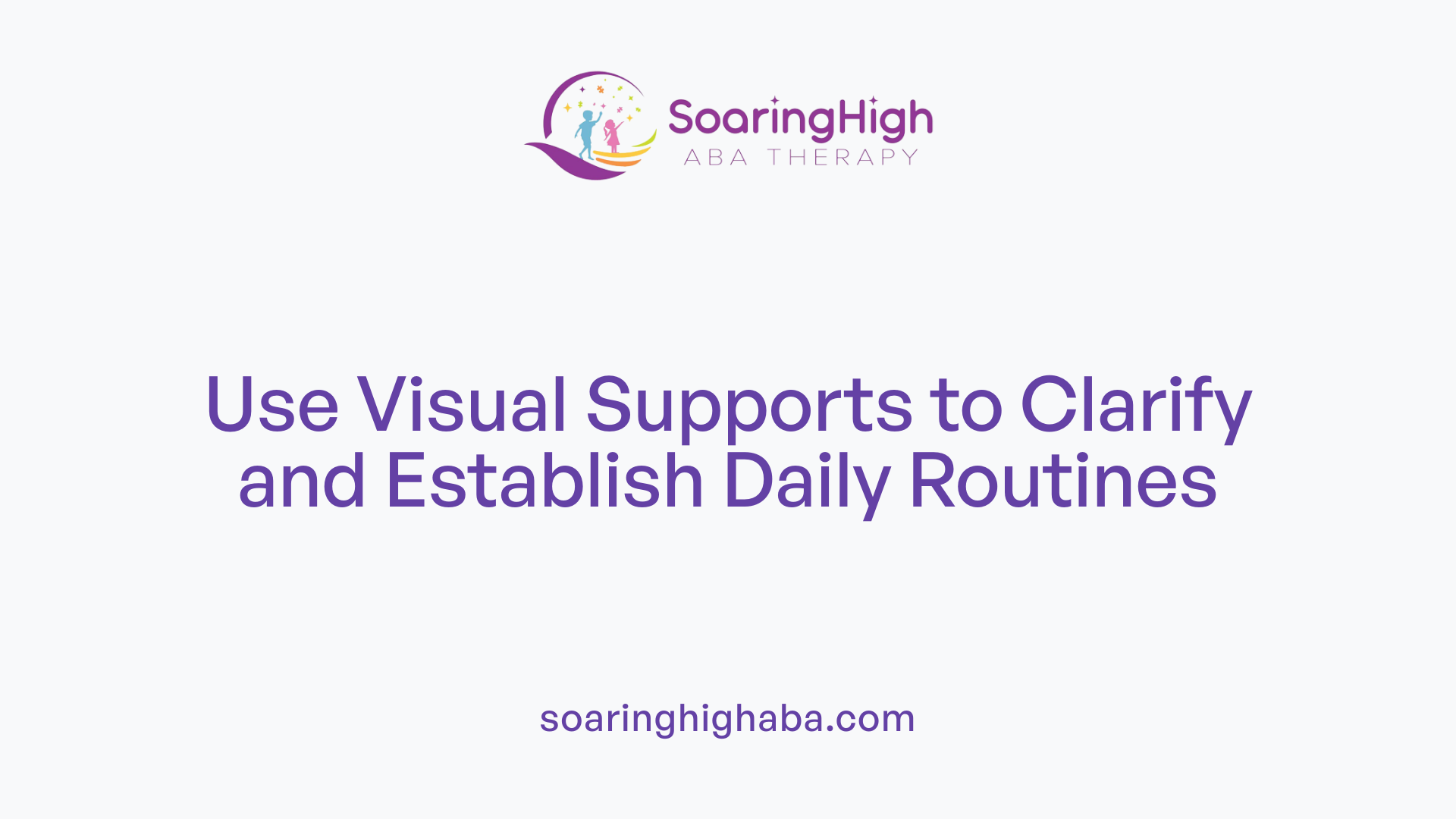 Use Visual Supports to Clarify and Establish Daily Routines