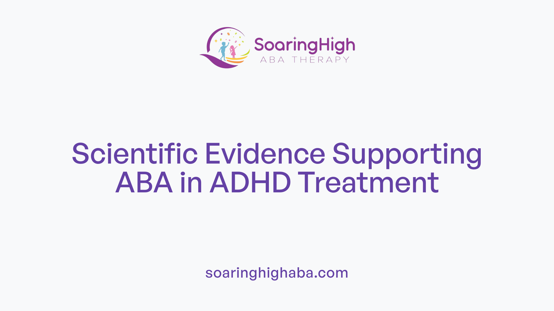 Scientific Evidence Supporting ABA in ADHD Treatment