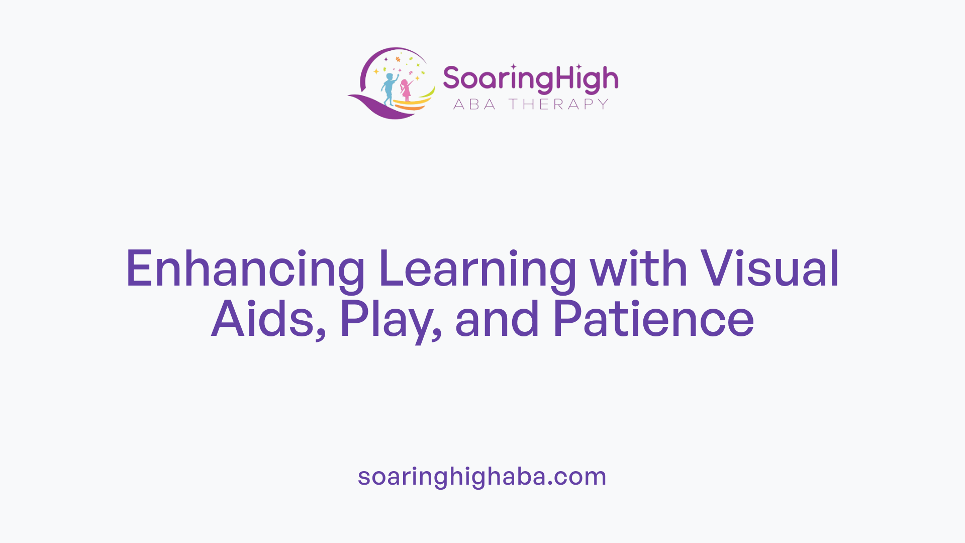 Enhancing Learning with Visual Aids, Play, and Patience