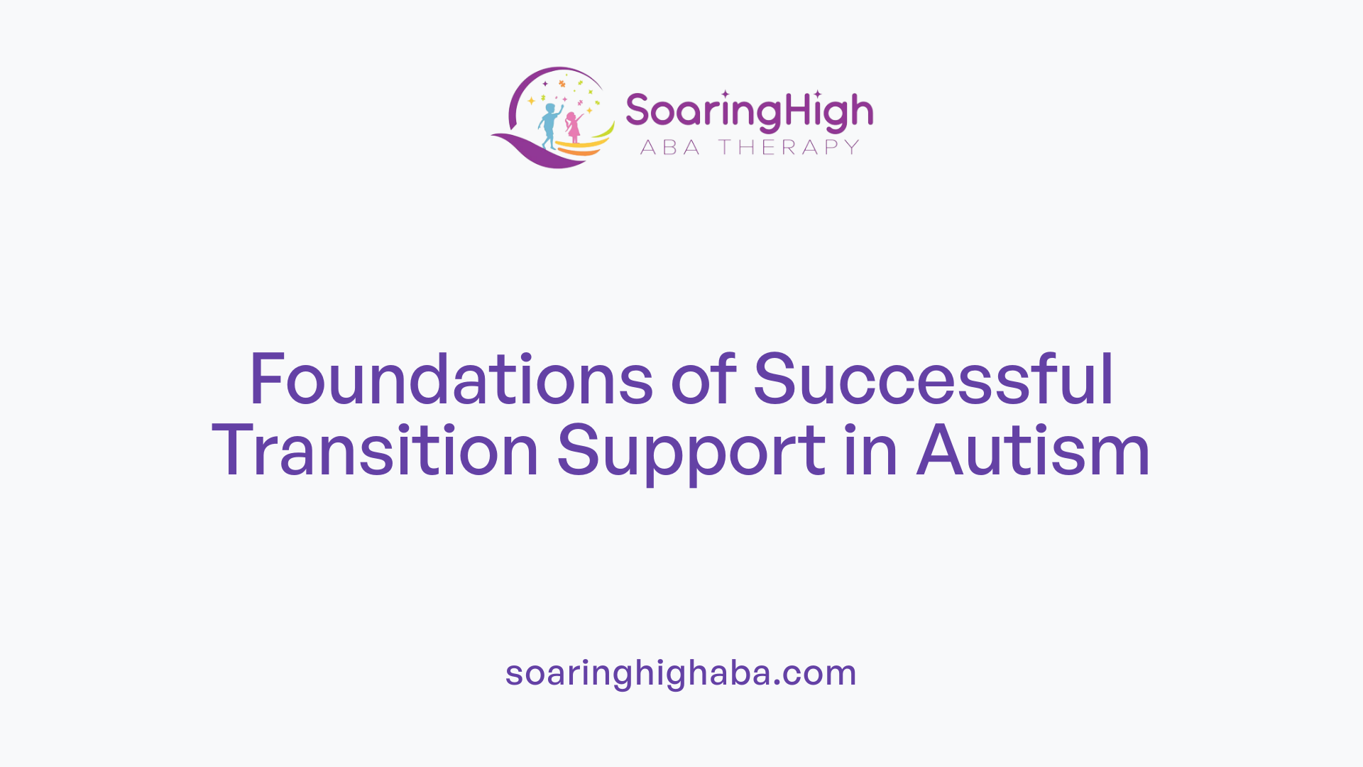 Foundations of Successful Transition Support in Autism