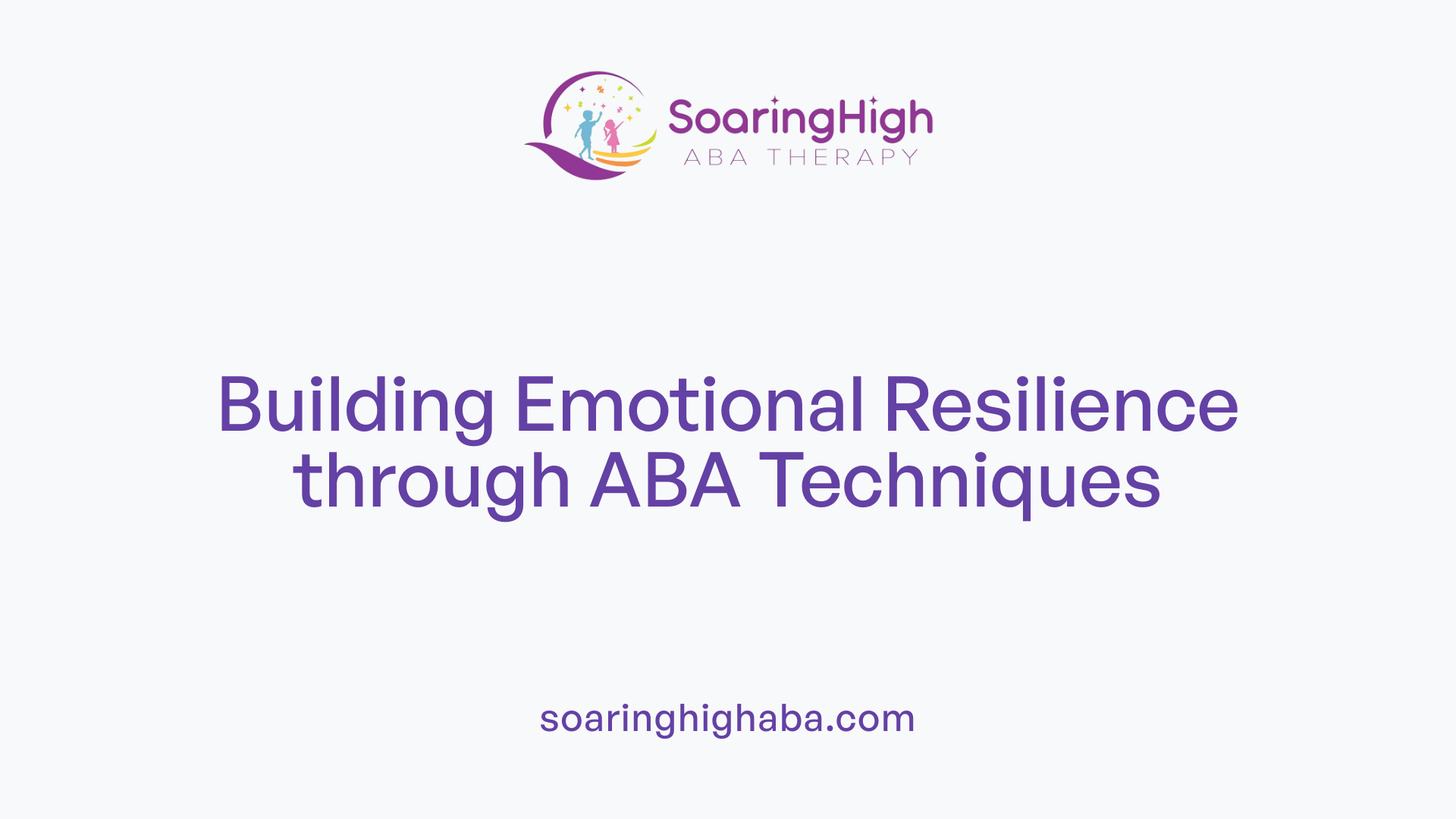Building Emotional Resilience through ABA Techniques