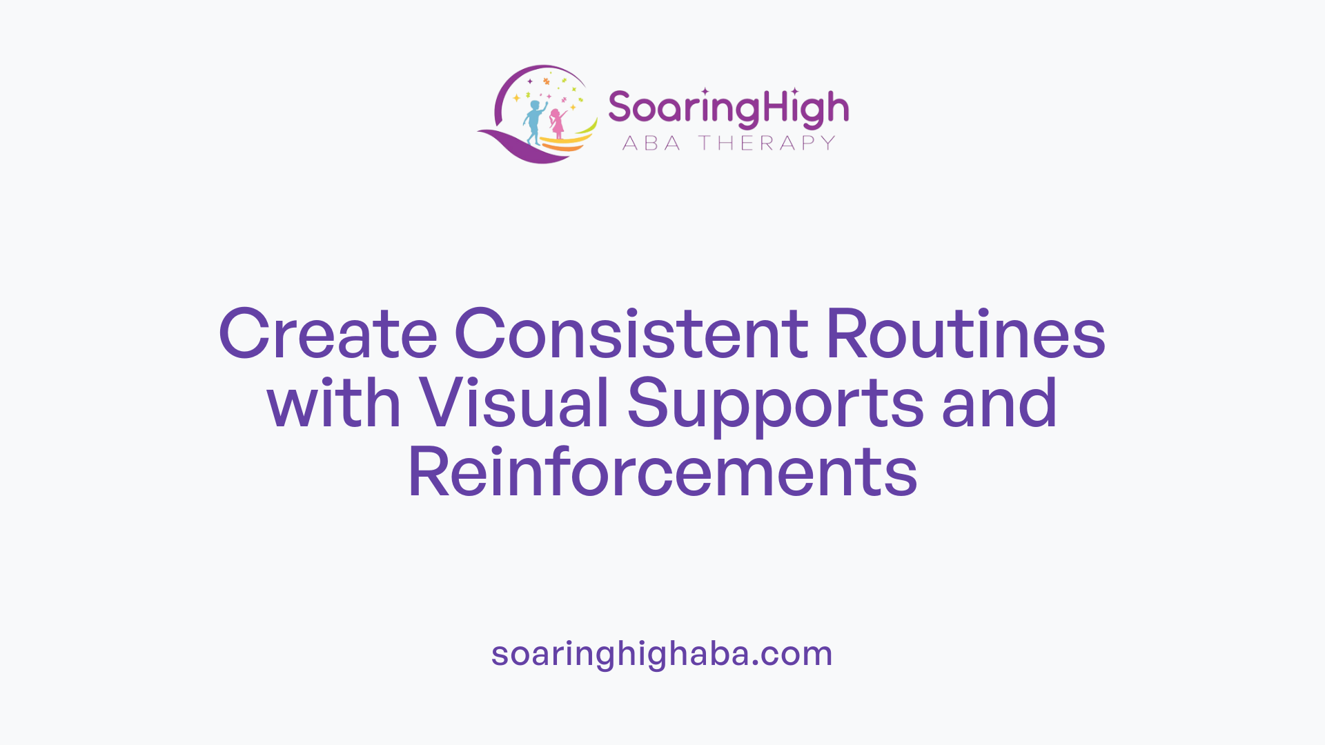 Create Consistent Routines with Visual Supports and Reinforcements