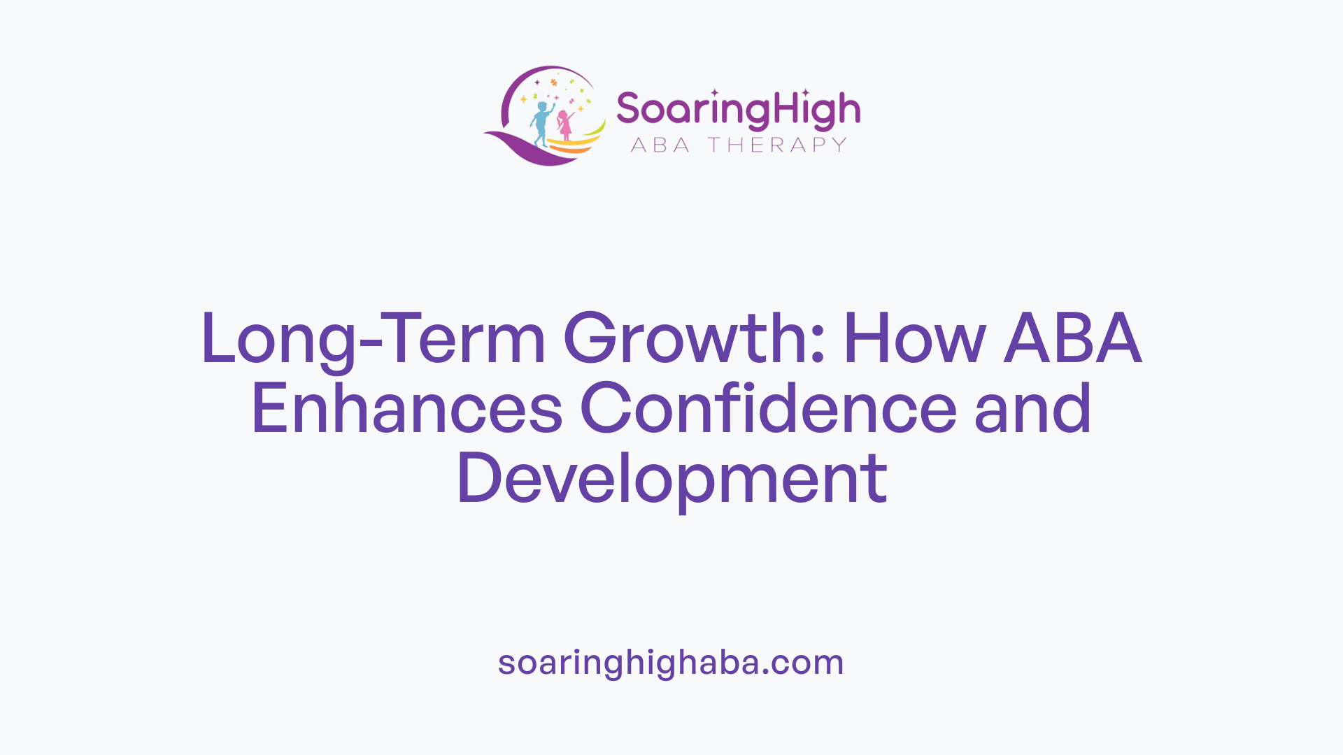 Long-Term Growth: How ABA Enhances Confidence and Development