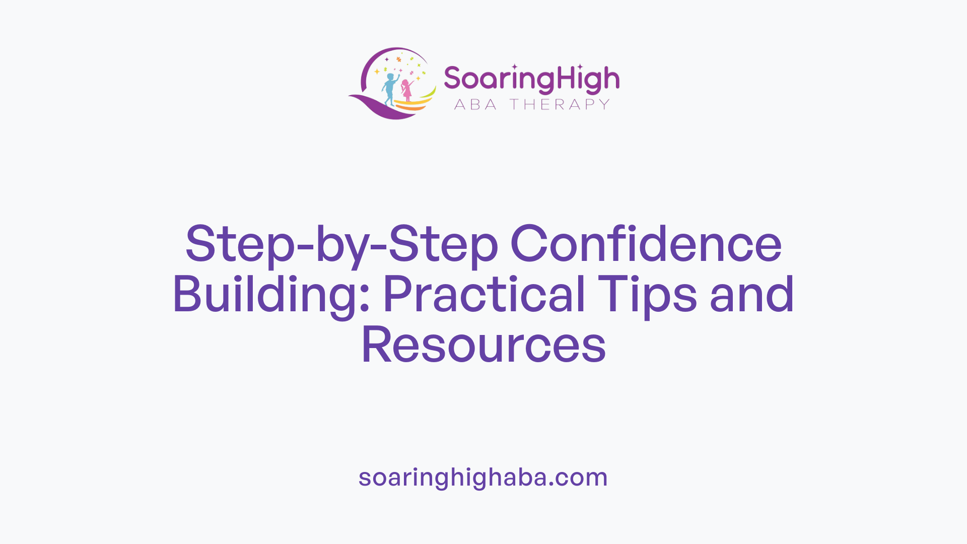 Step-by-Step Confidence Building: Practical Tips and Resources