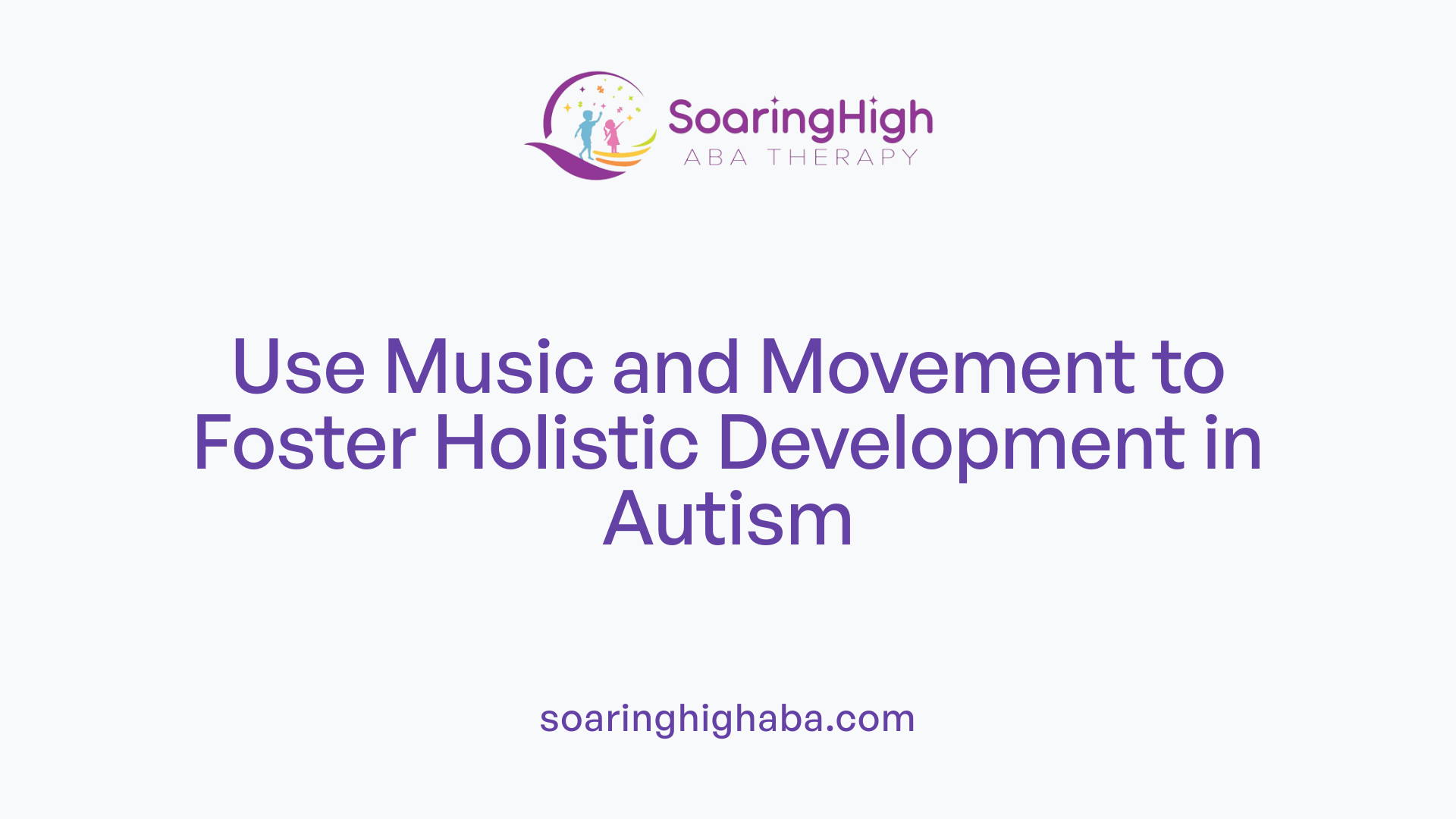 Use Music and Movement to Foster Holistic Development in Autism