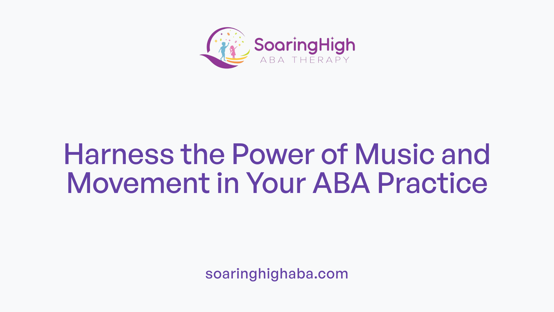 Harness the Power of Music and Movement in Your ABA Practice