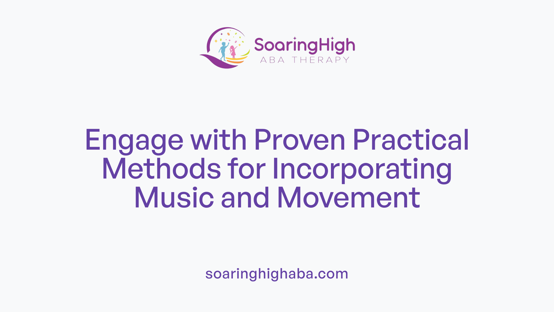 Engage with Proven Practical Methods for Incorporating Music and Movement