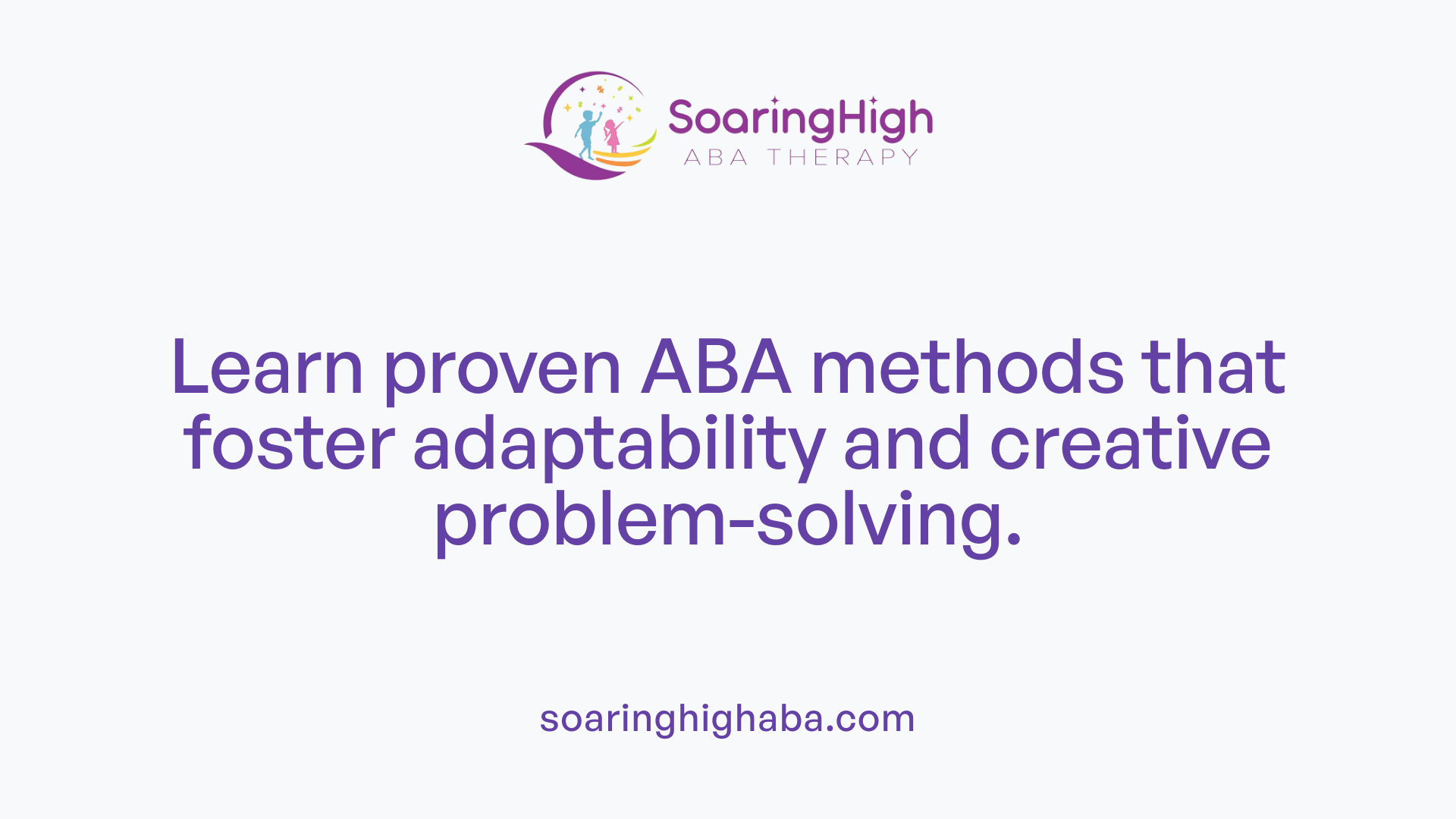 Learn proven ABA methods that foster adaptability and creative problem-solving.