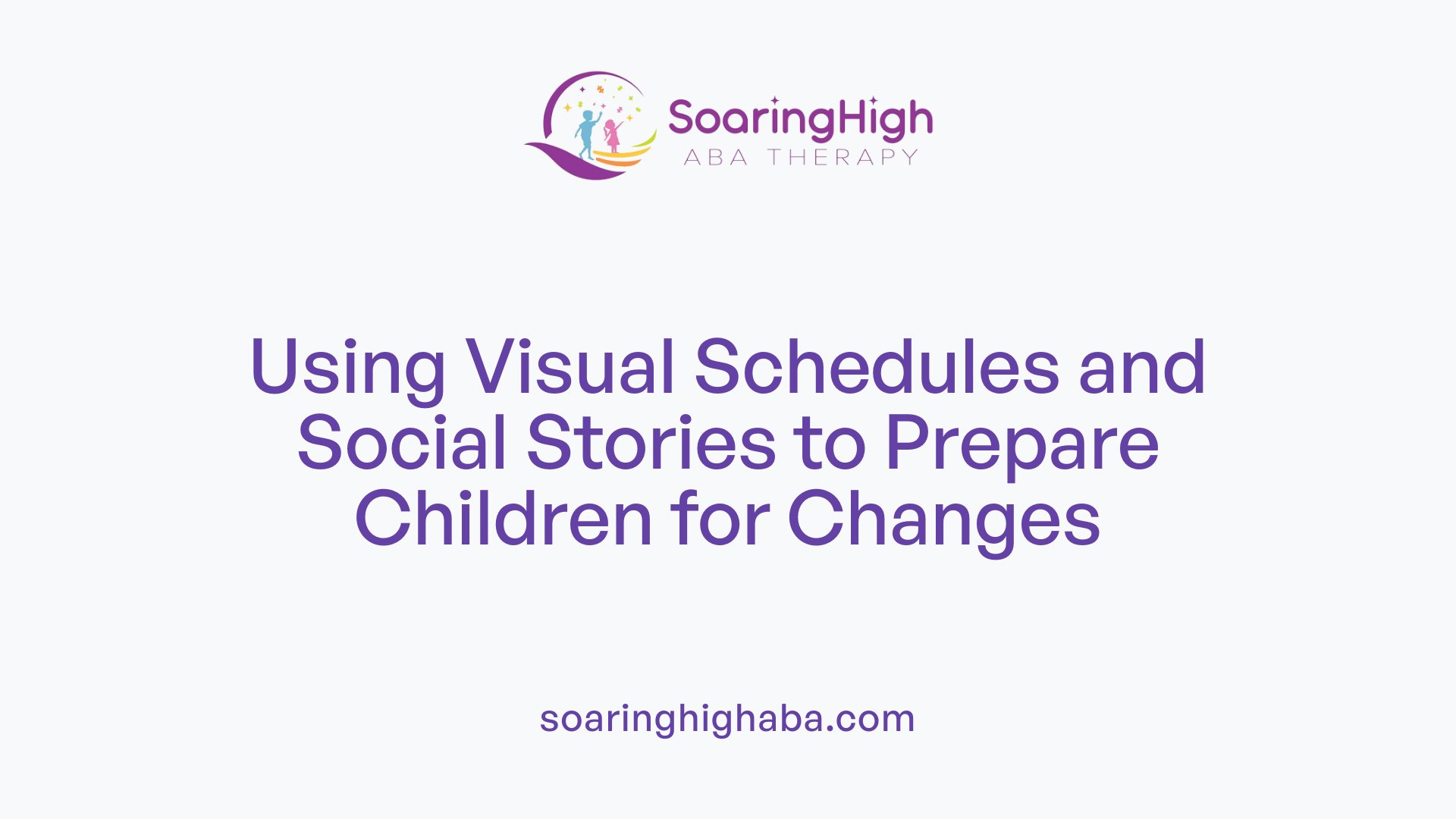 Using Visual Schedules and Social Stories to Prepare Children for Changes