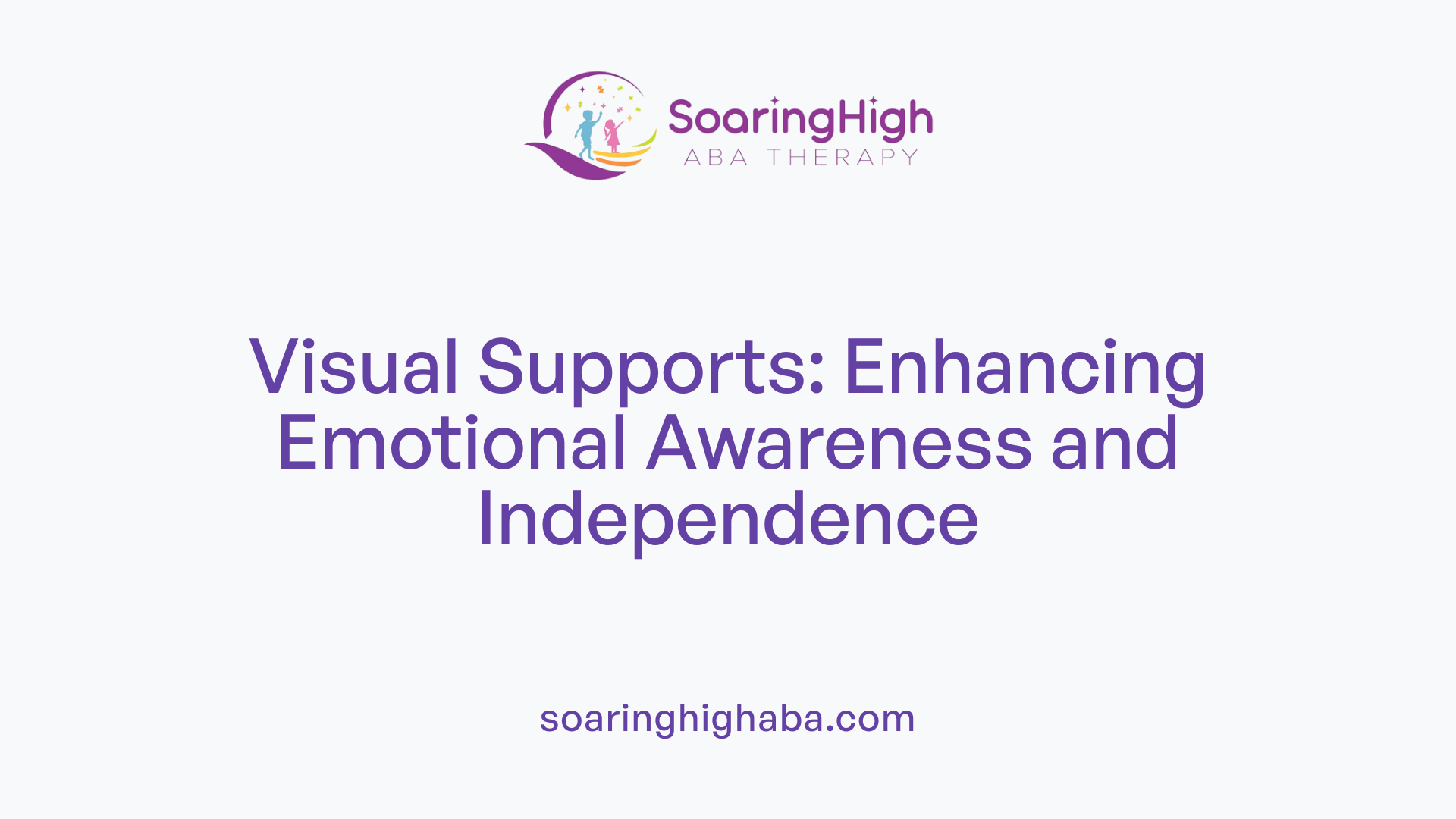 Visual Supports: Enhancing Emotional Awareness and Independence