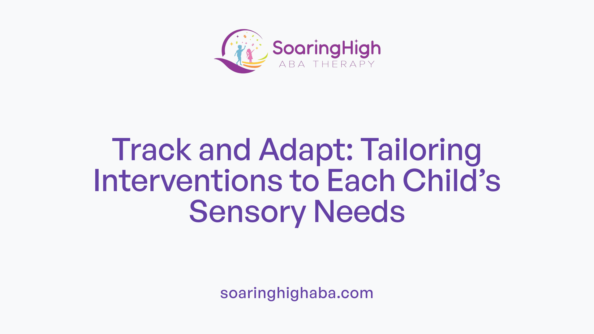 Track and Adapt: Tailoring Interventions to Each Child’s Sensory Needs