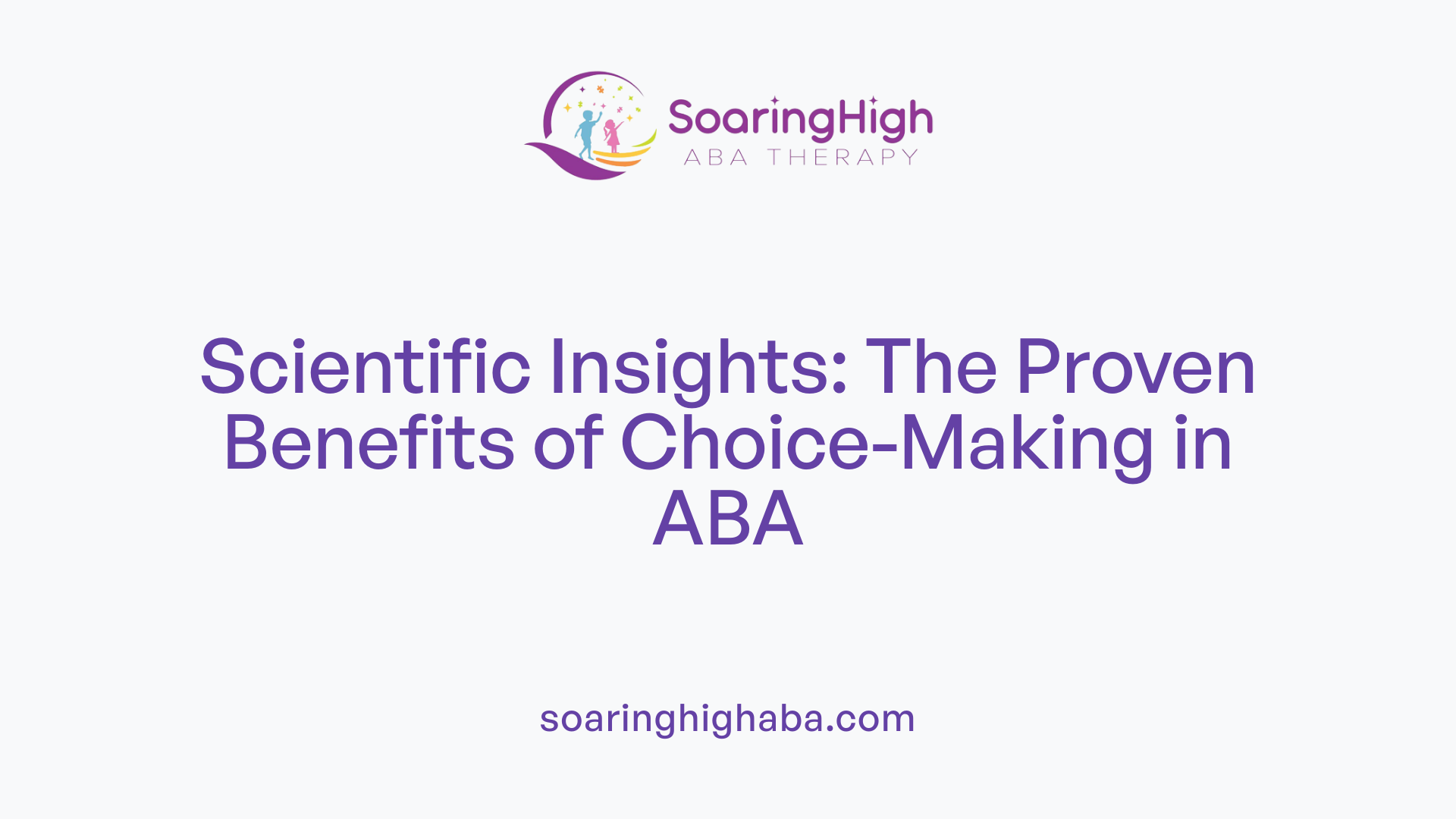 Scientific Insights: The Proven Benefits of Choice-Making in ABA