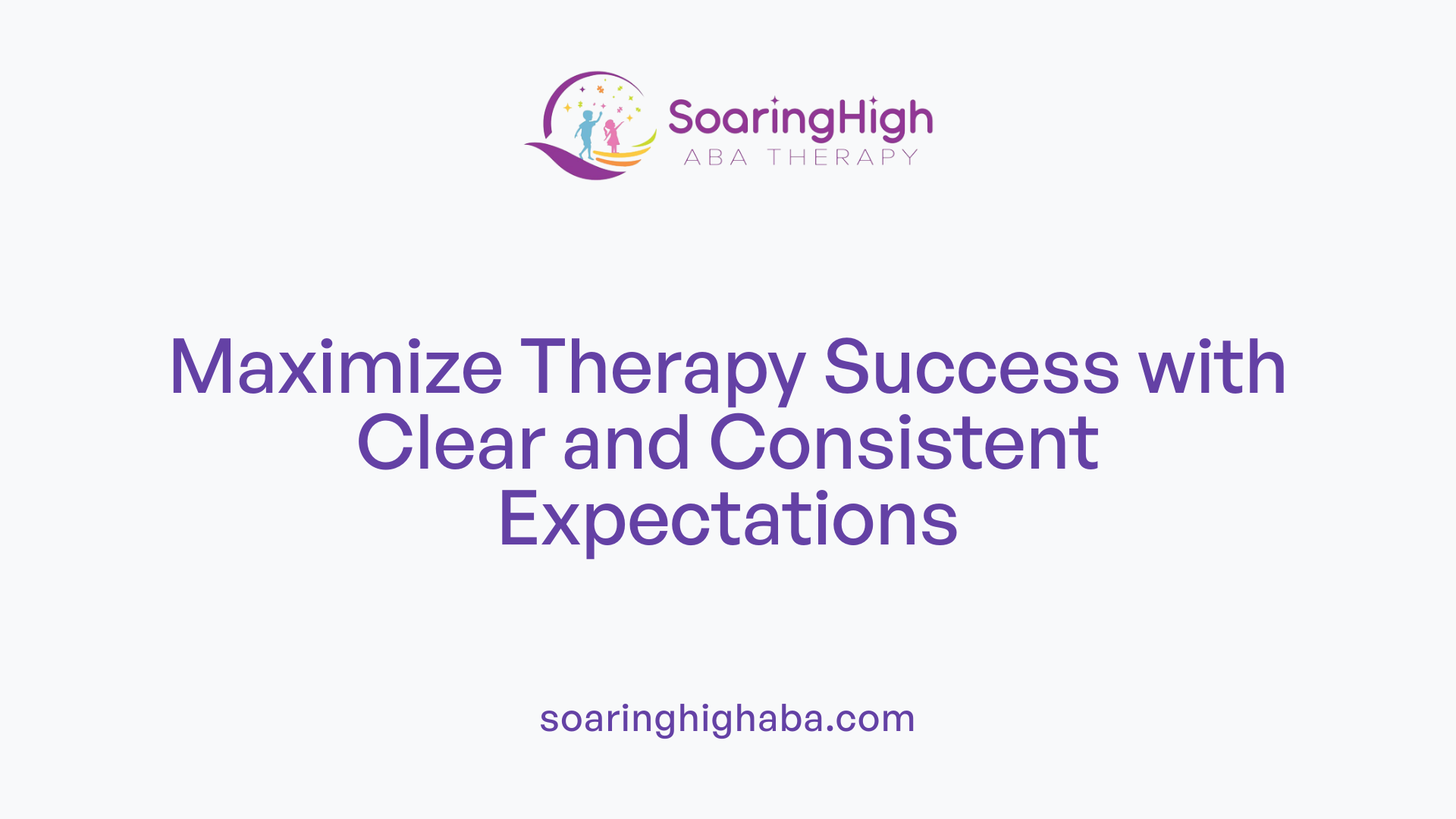 Maximize Therapy Success with Clear and Consistent Expectations