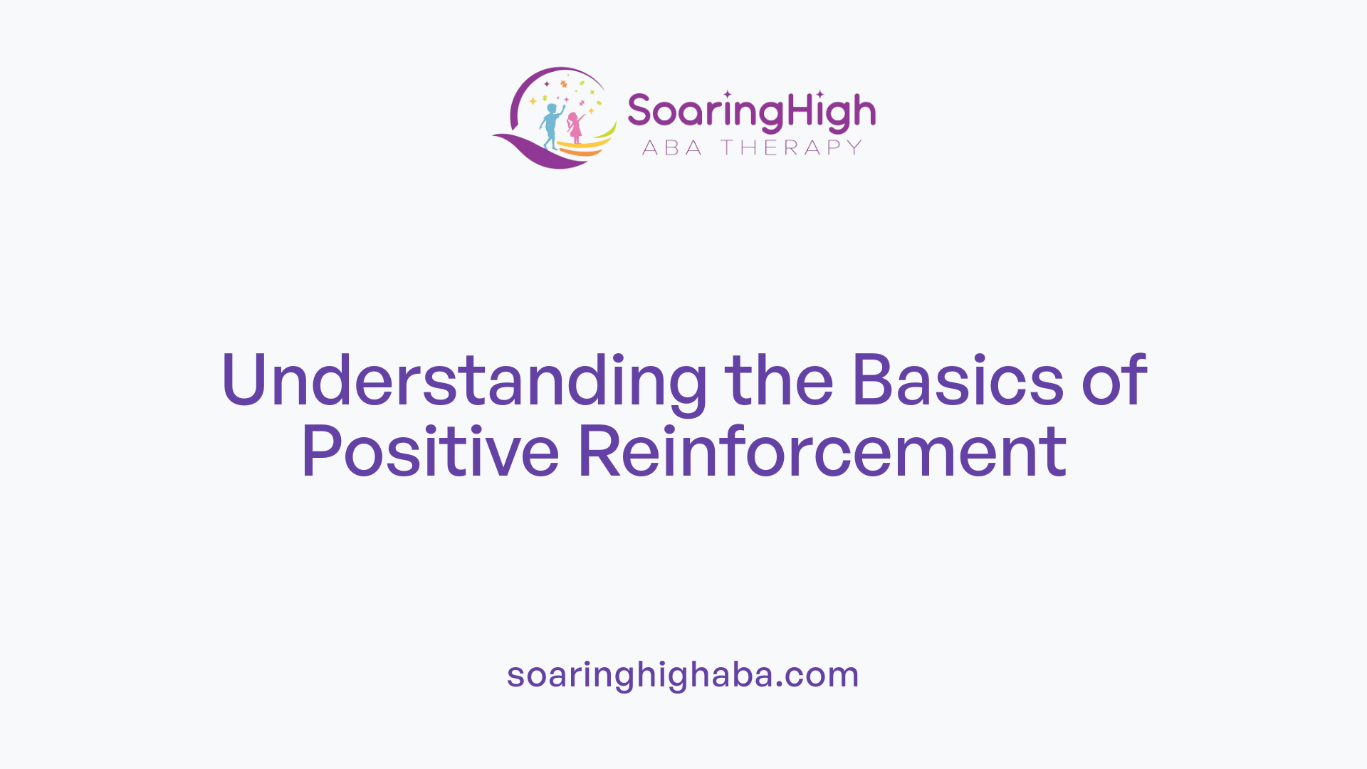 Understanding the Basics of Positive Reinforcement