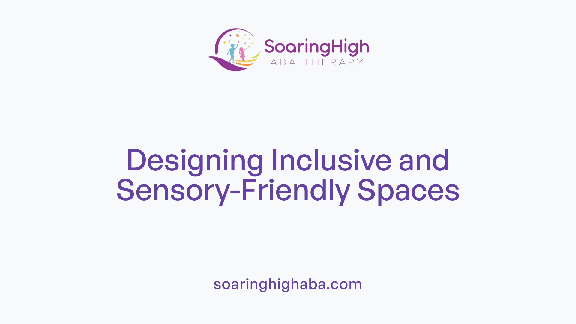 Designing Inclusive and Sensory-Friendly Spaces