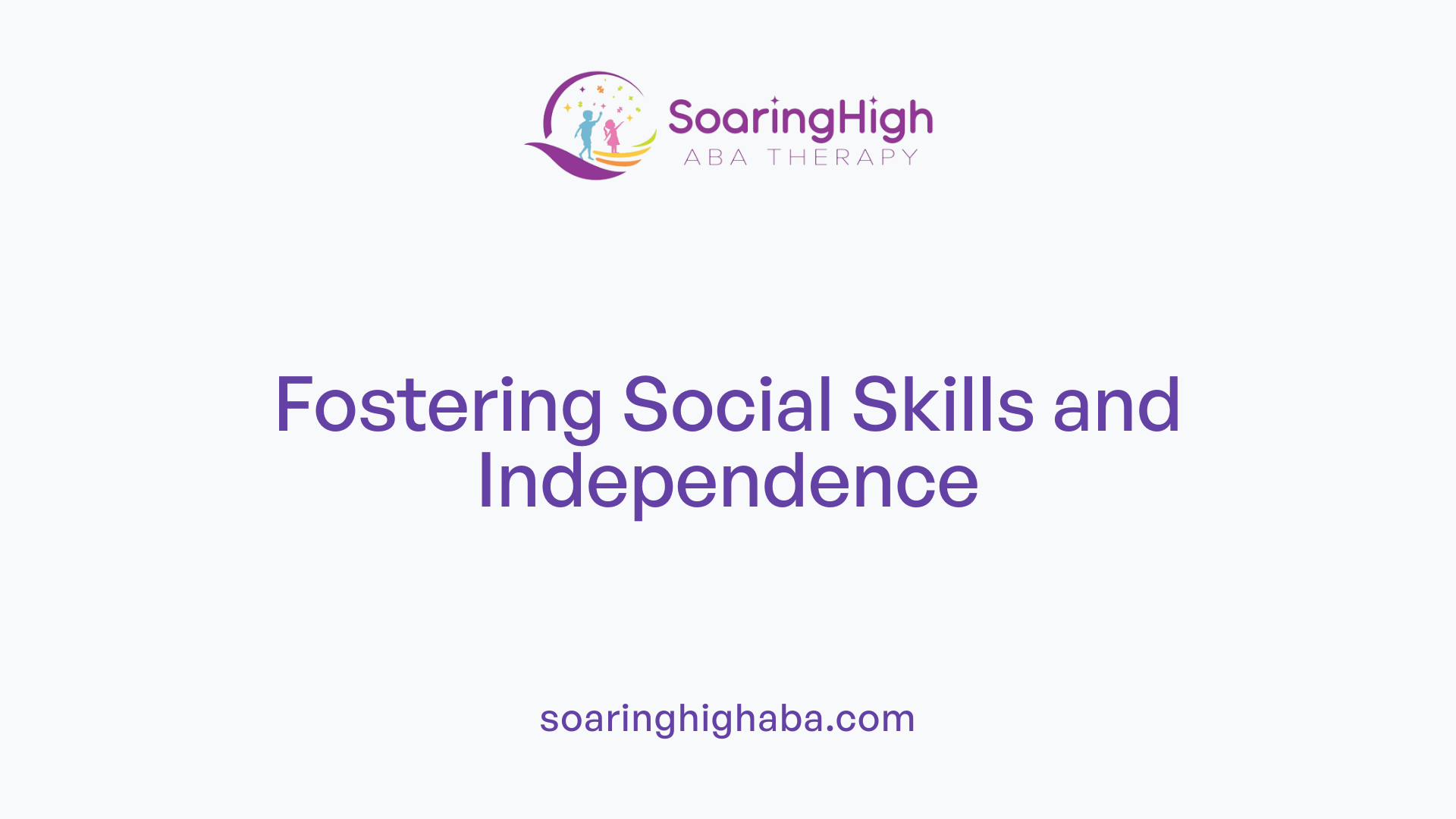 Fostering Social Skills and Independence